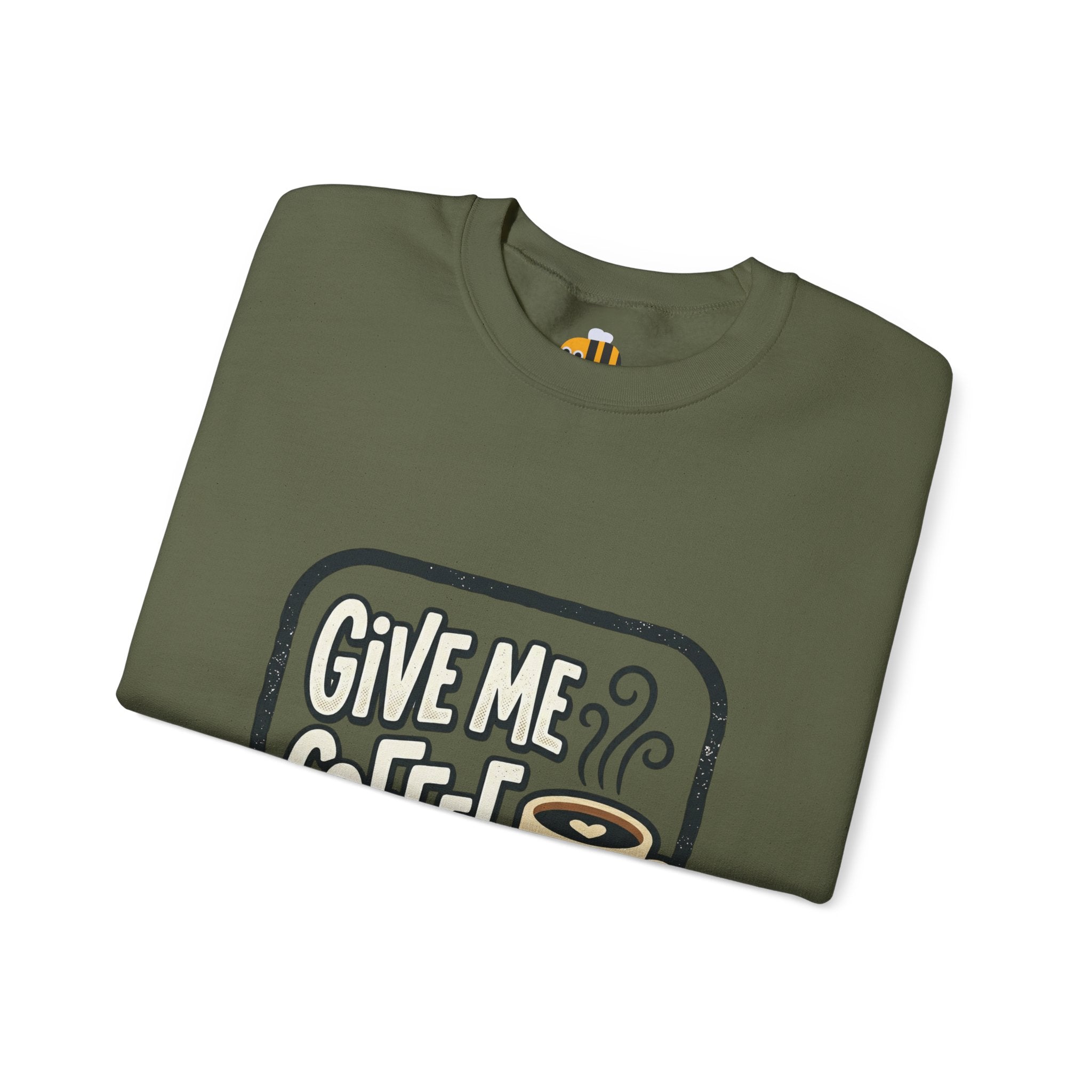 Unisex Give Me Coffee Sweatshirt