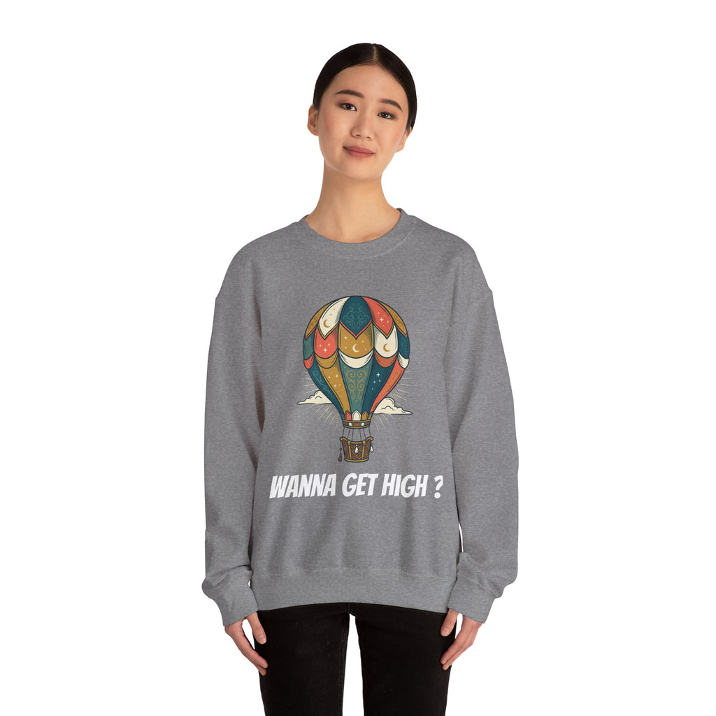 Unisex Wanna Get High? Sweatshirt