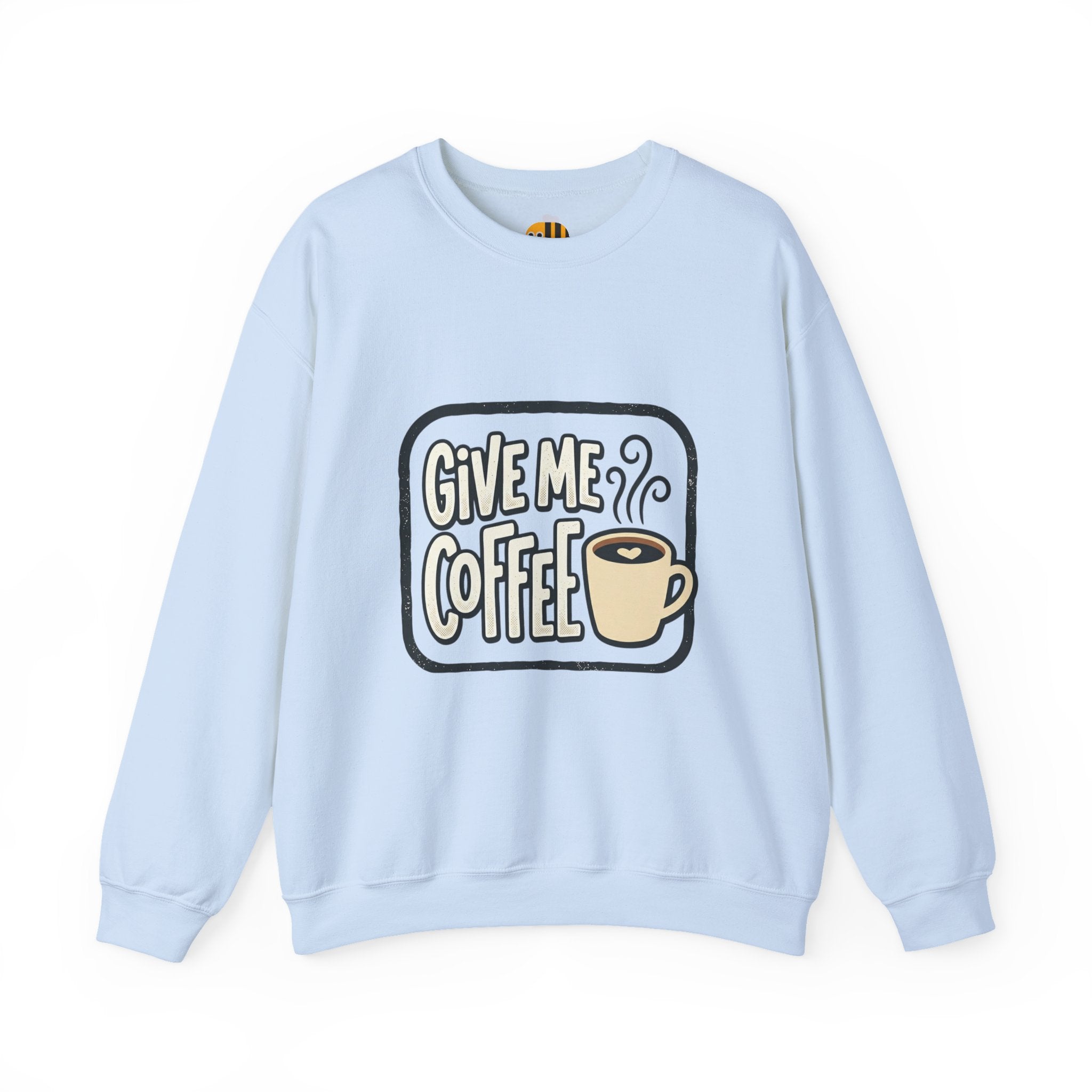 Unisex Give Me Coffee Sweatshirt