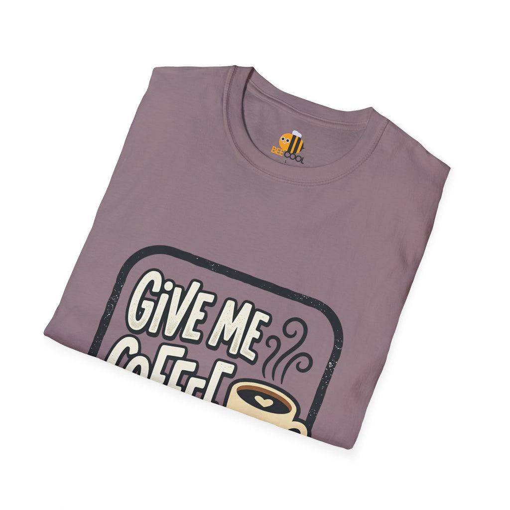 Unisex Give Me Coffee T-Shirt