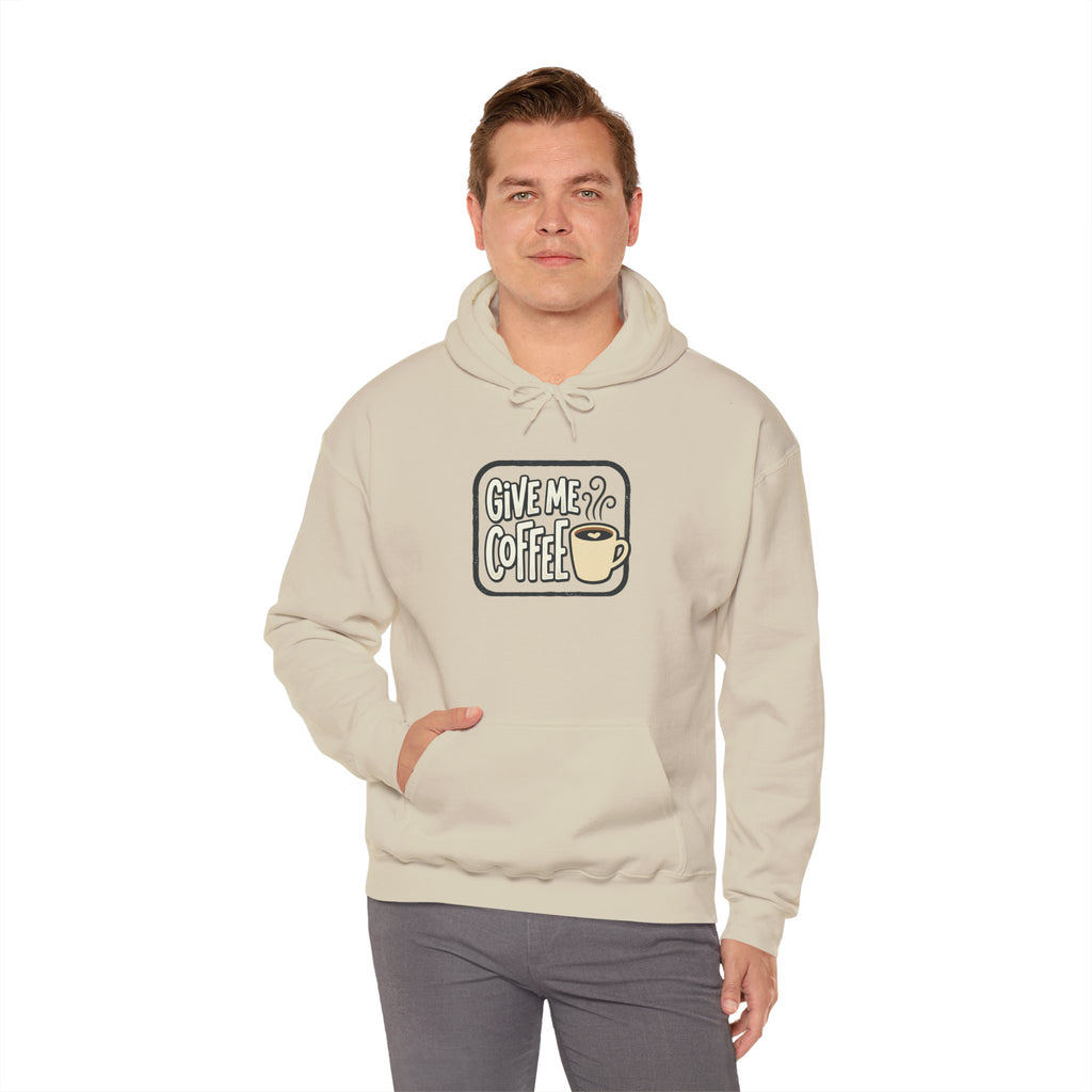 Unisex Give Me Coffee Hoodie