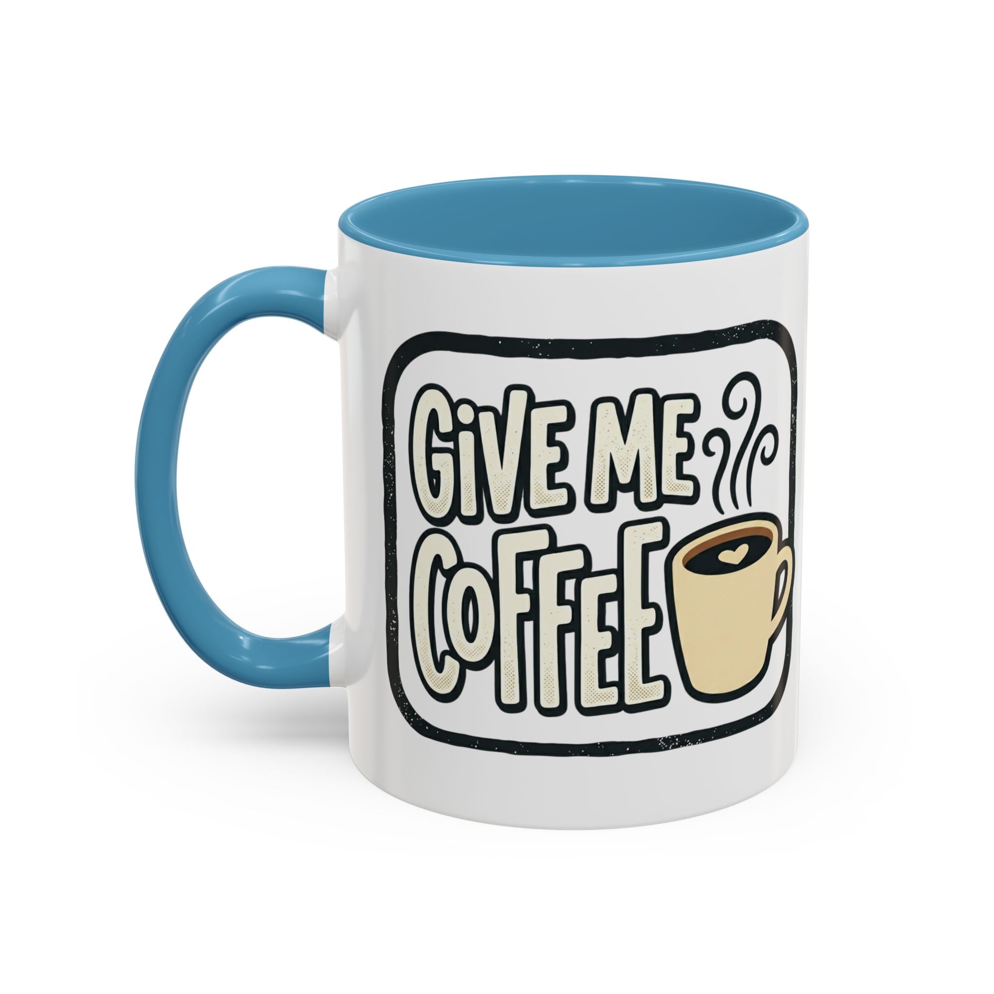 Give Me Coffee Mug