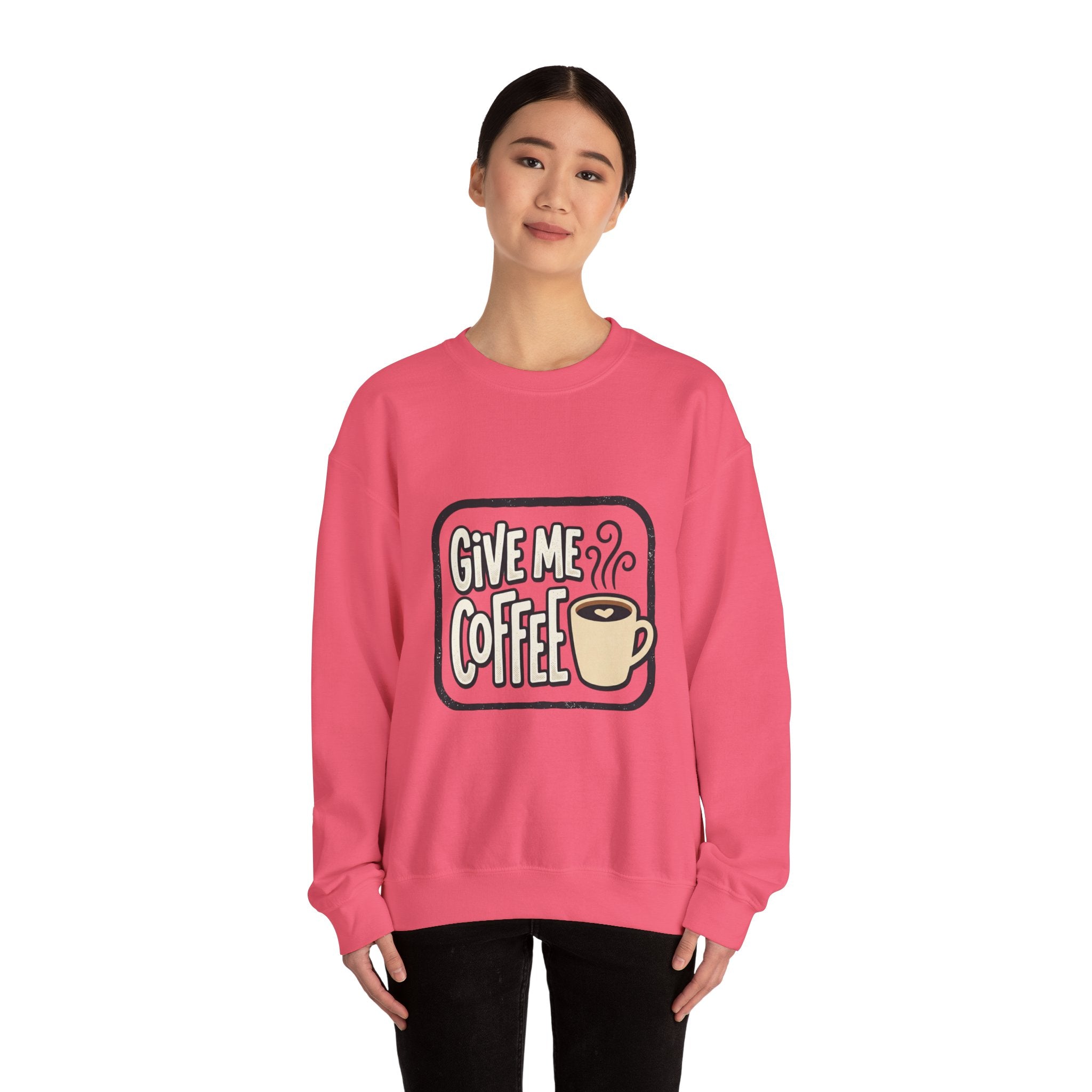 Unisex Give Me Coffee Sweatshirt