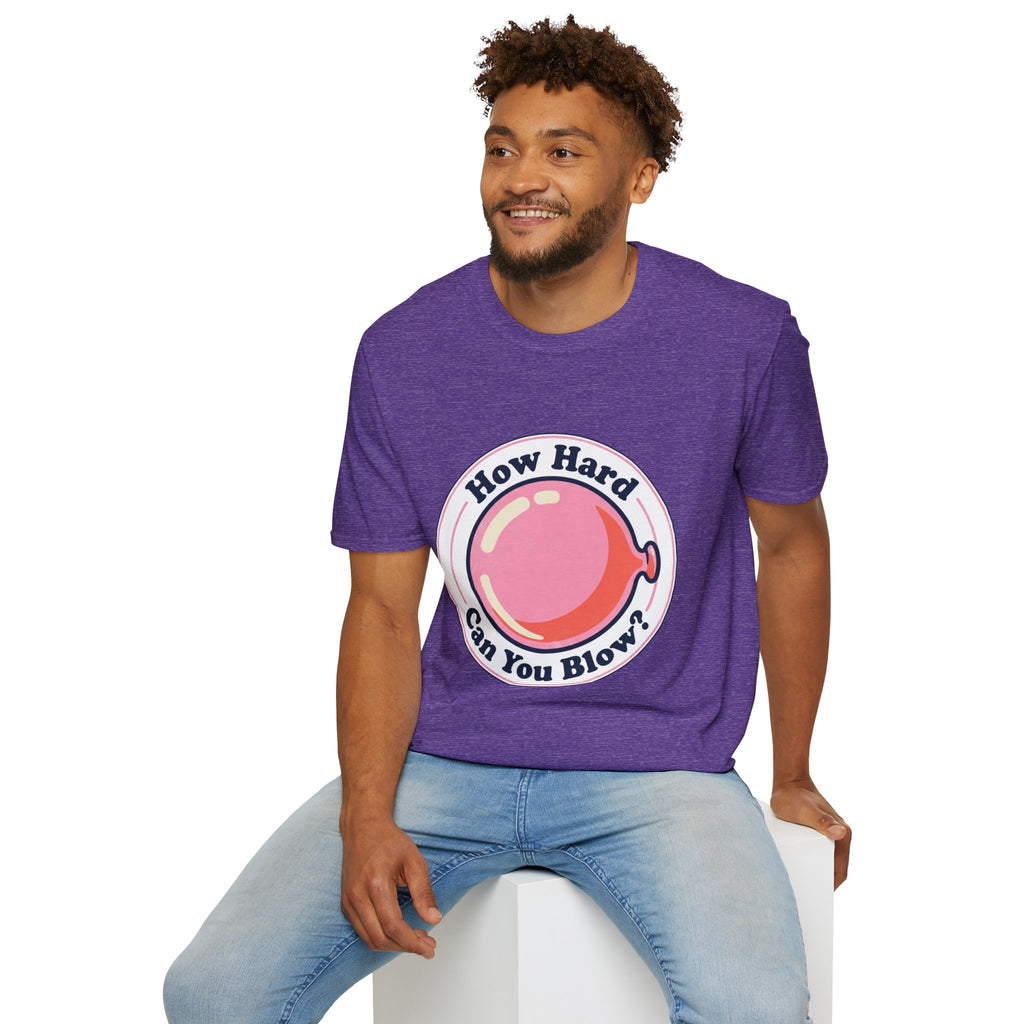 Unisex How Hard Can You Blow? T-Shirt