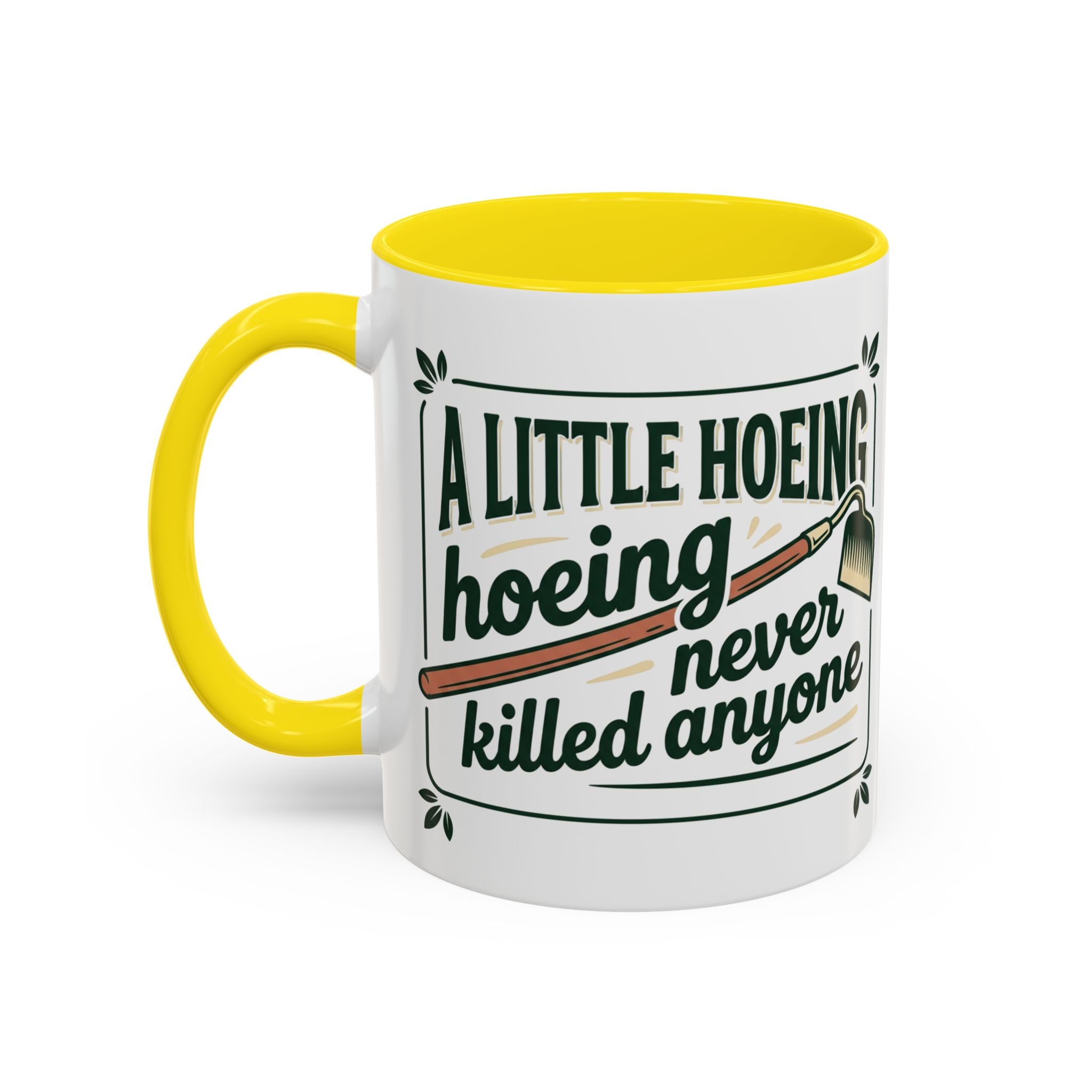 A Little Hoeing Never Killed ANyone Mug