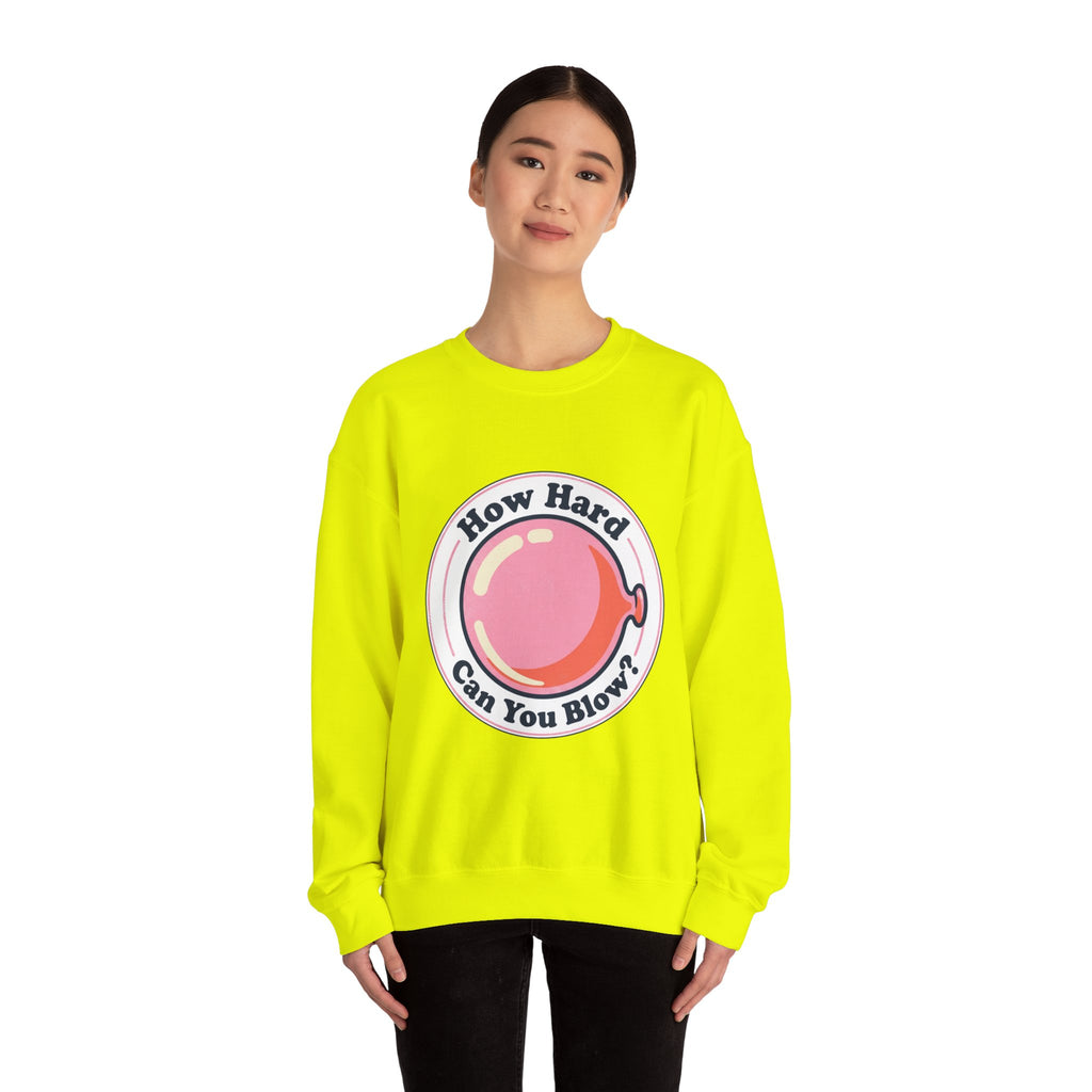 Unisex How Hard Can You Blow? Sweatshirt