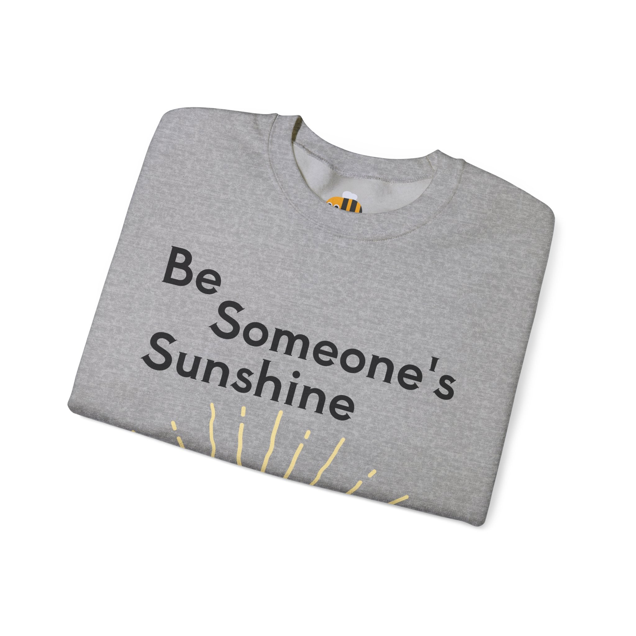 Unisex Be Someone's Sunshine Sweatshirt
