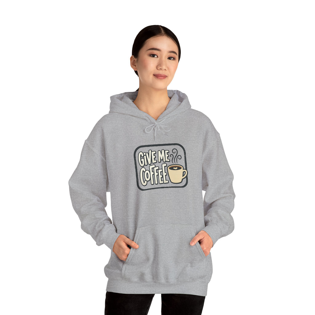 Unisex Give Me Coffee Hoodie