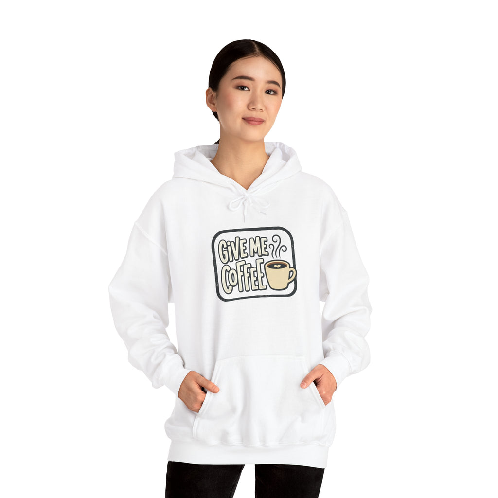 Unisex Give Me Coffee Hoodie