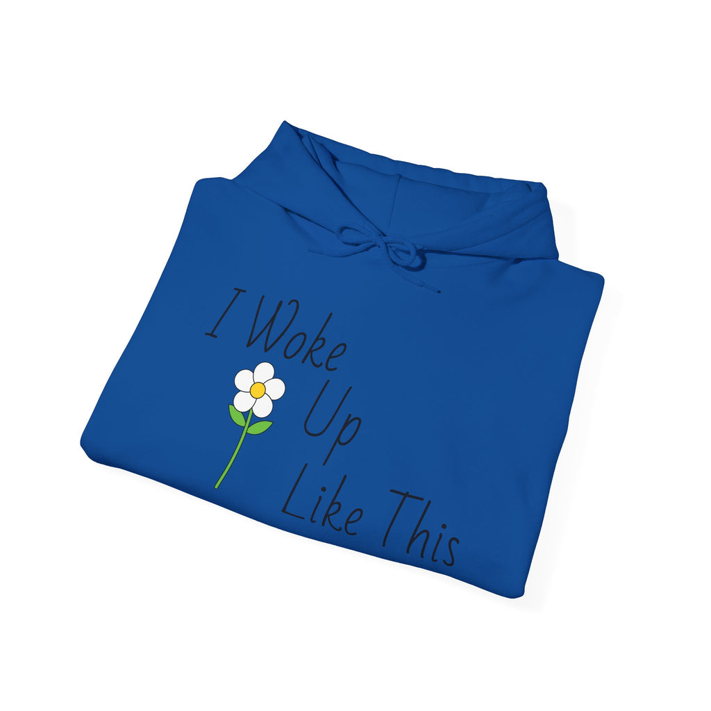 Unisex I Woke Up Like This Hoodie