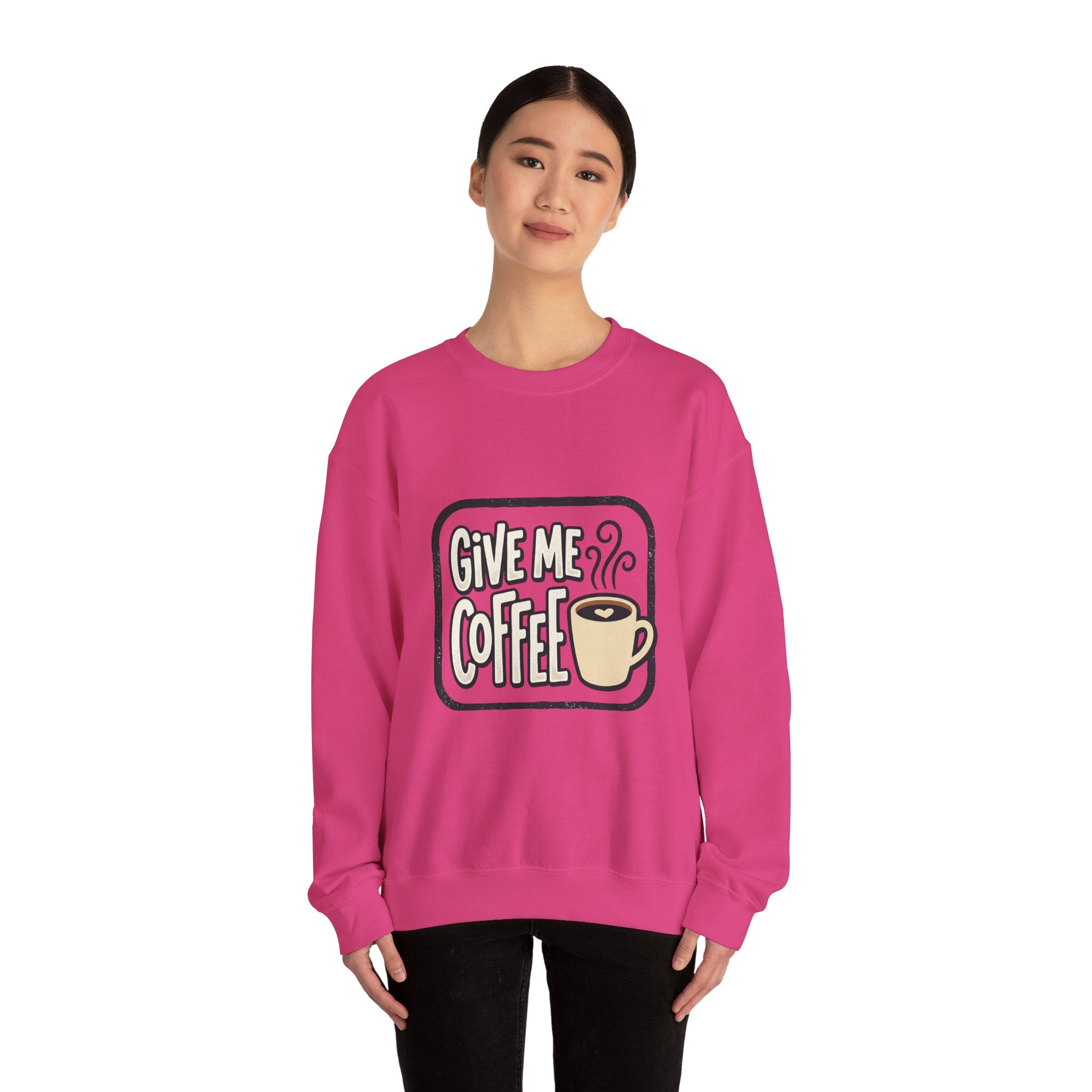 Unisex Give Me Coffee Sweatshirt