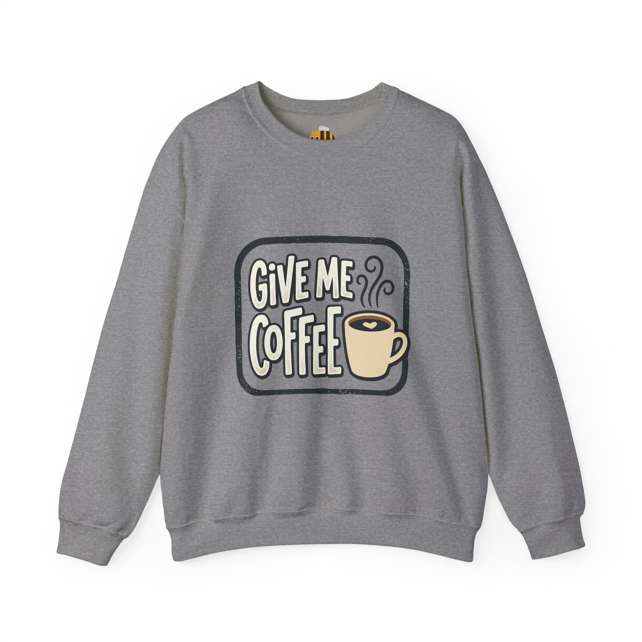 Unisex Give Me Coffee Sweatshirt