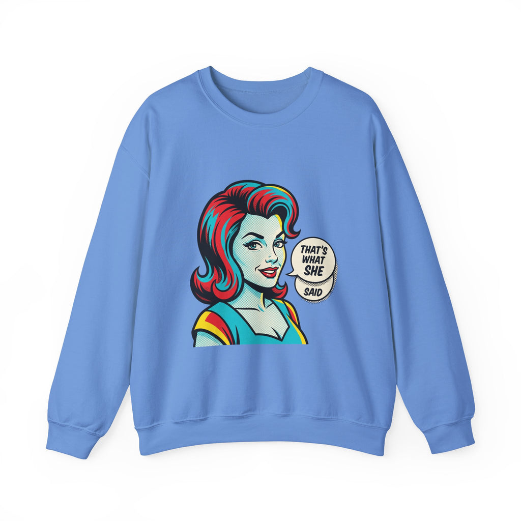 Unisex That’s What She Said Sweatshirt