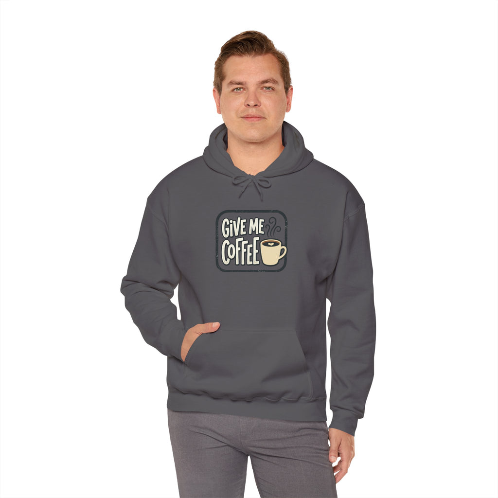 Unisex Give Me Coffee Hoodie