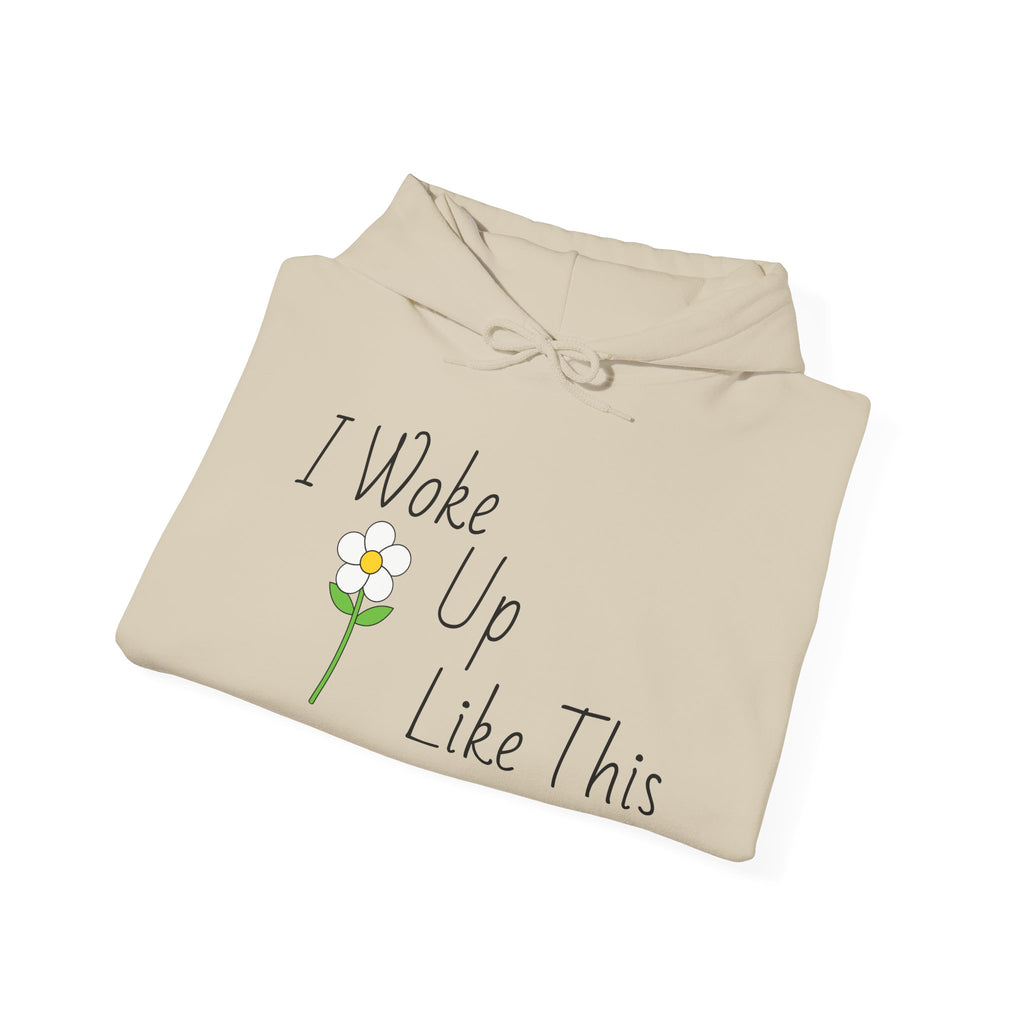 Unisex I Woke Up Like This Hoodie