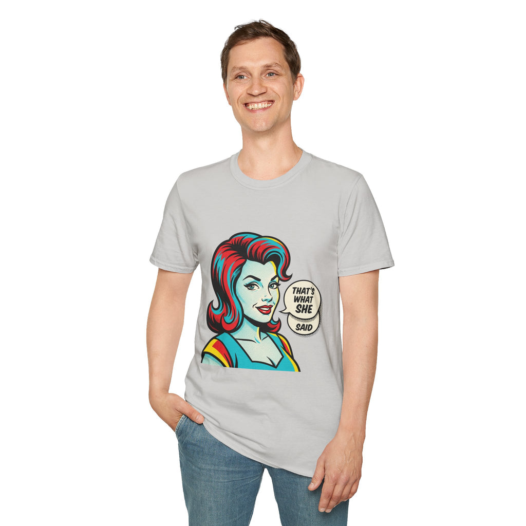 Unisex That's What She Said T-Shirt