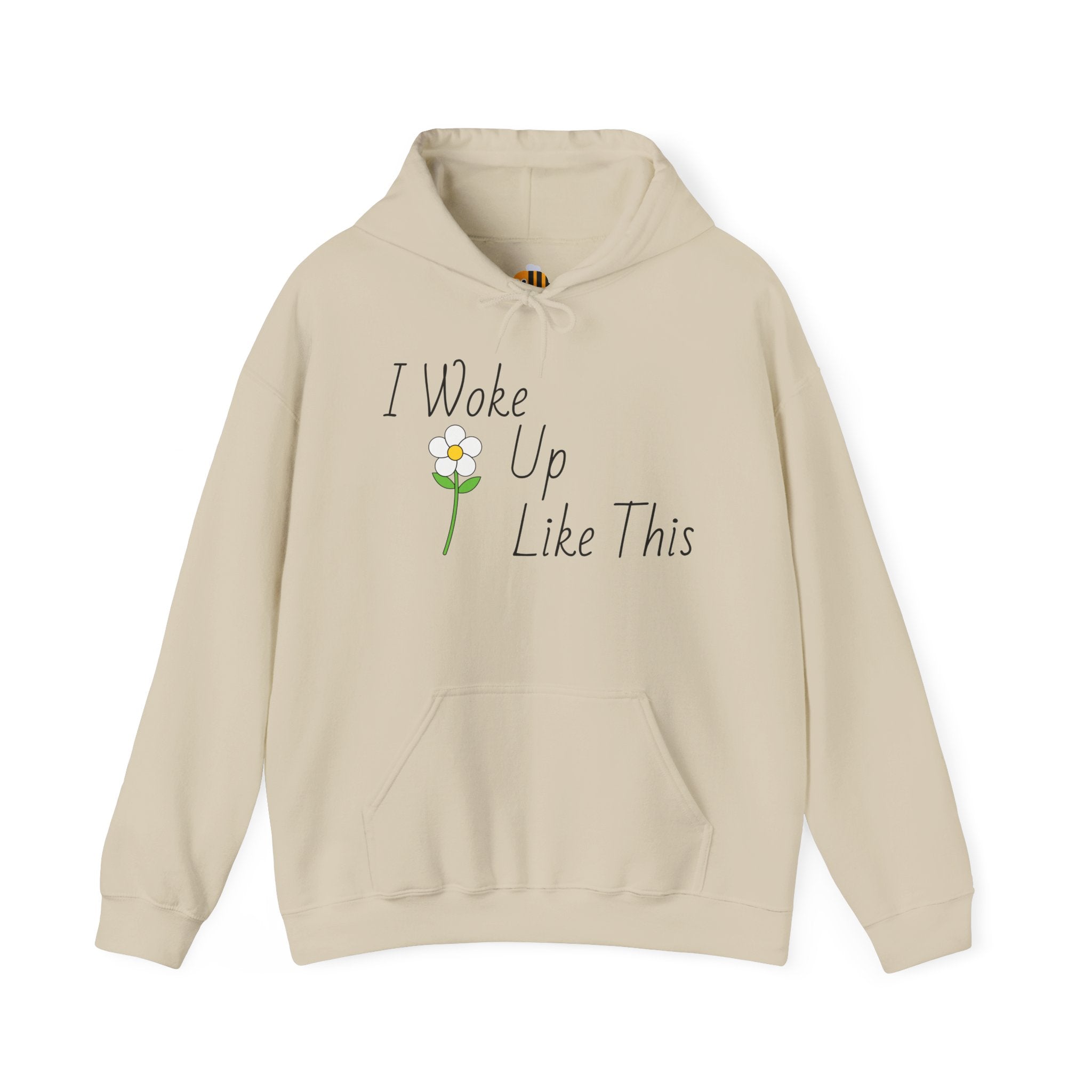 Unisex I Woke Up Like This Hoodie