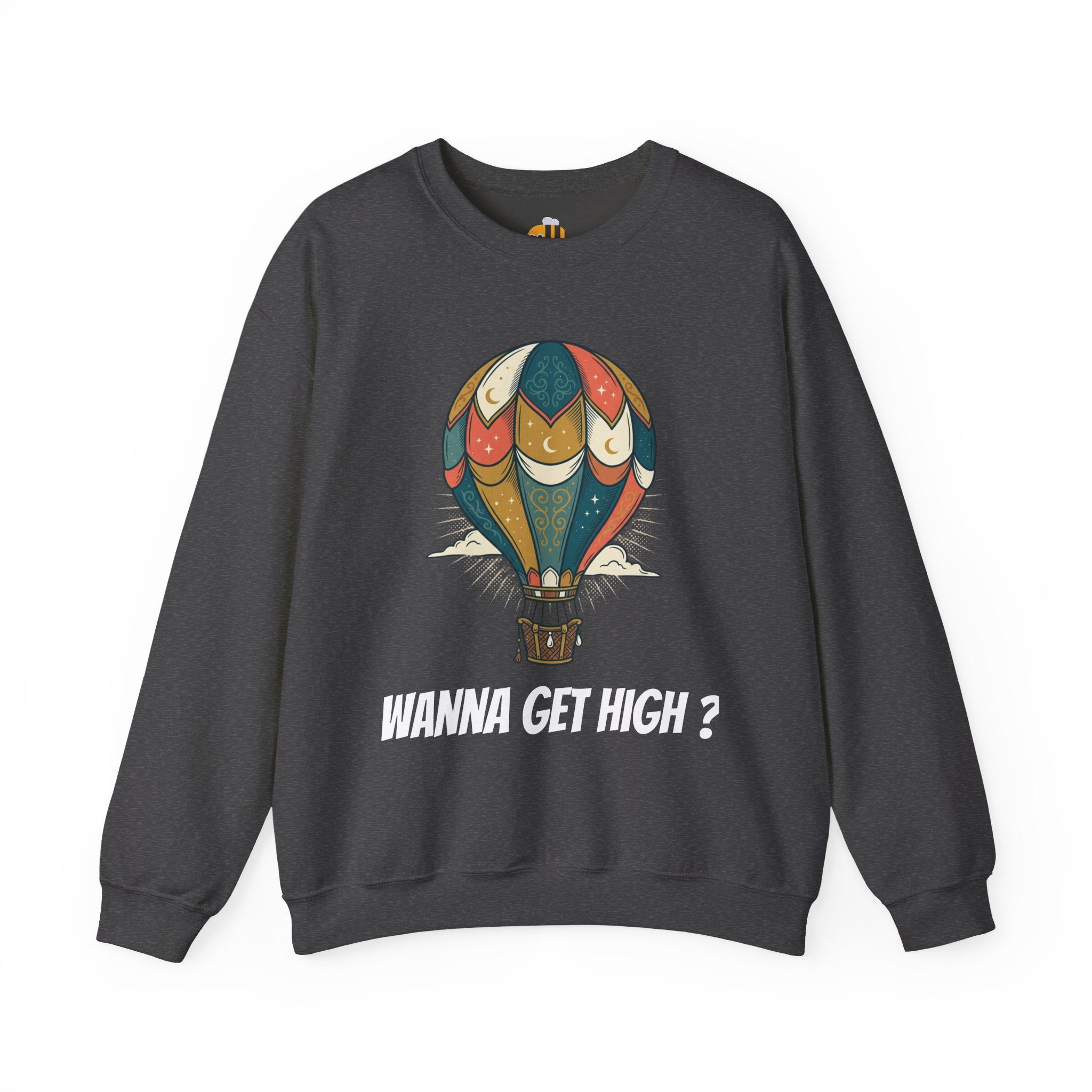 Unisex Wanna Get High? Sweatshirt