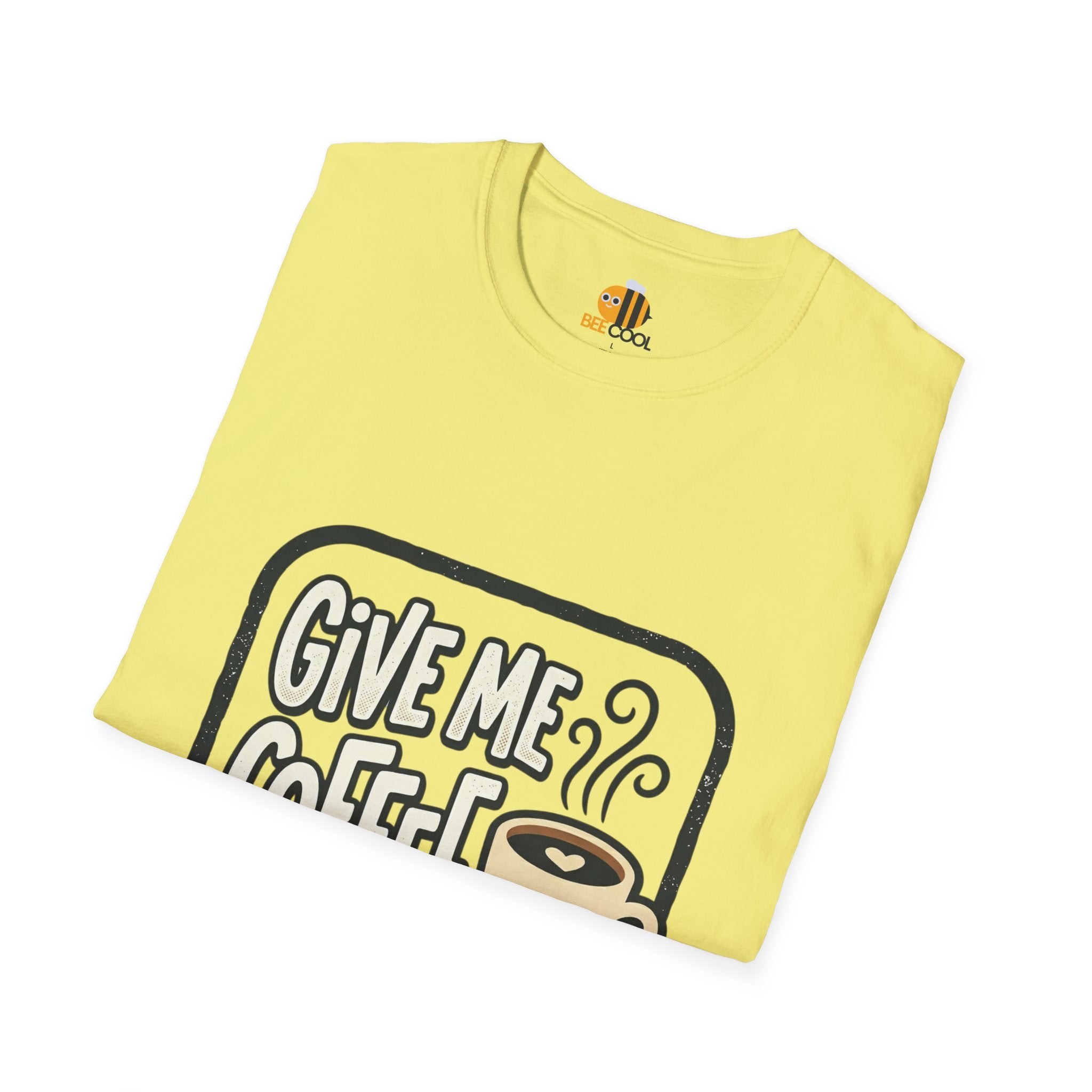 Unisex Give Me Coffee T-Shirt
