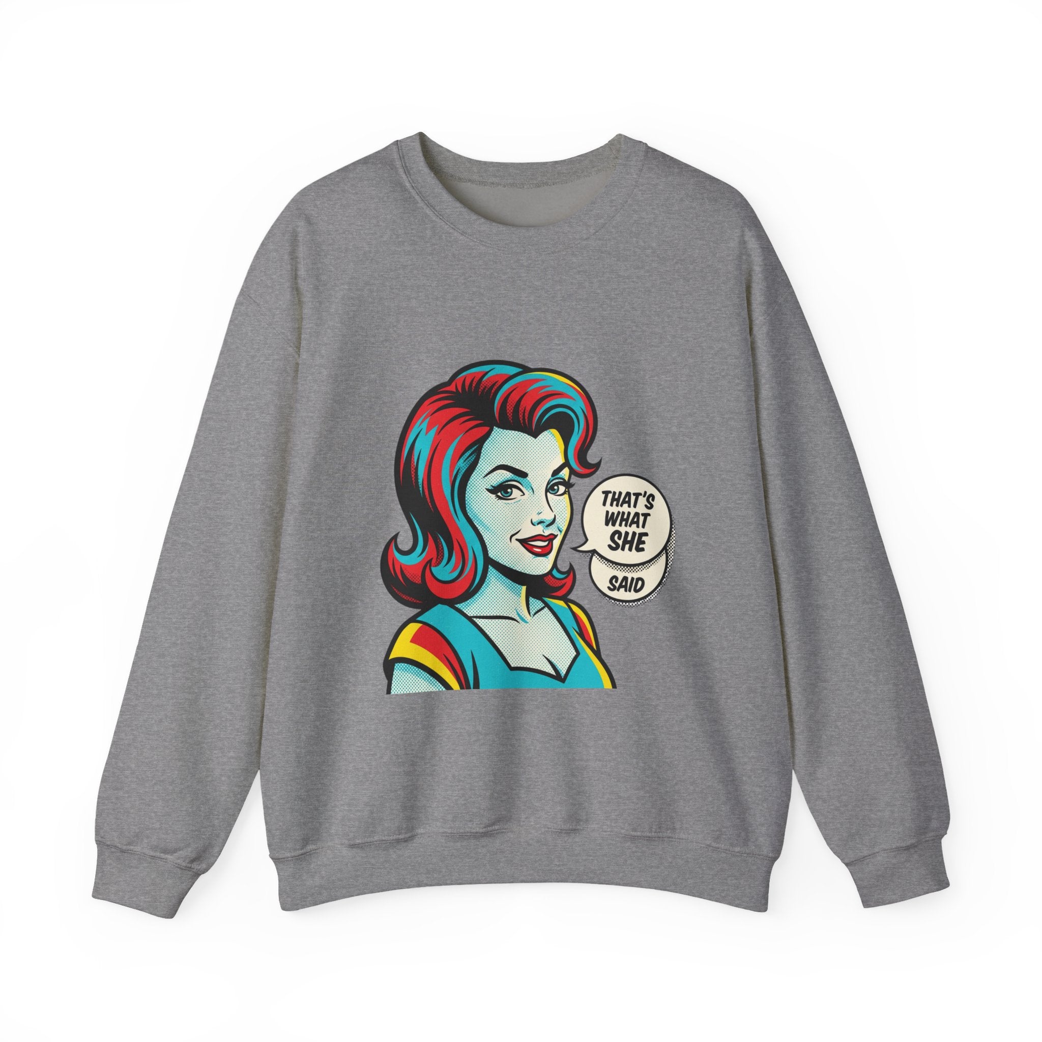Unisex That’s What She Said Sweatshirt
