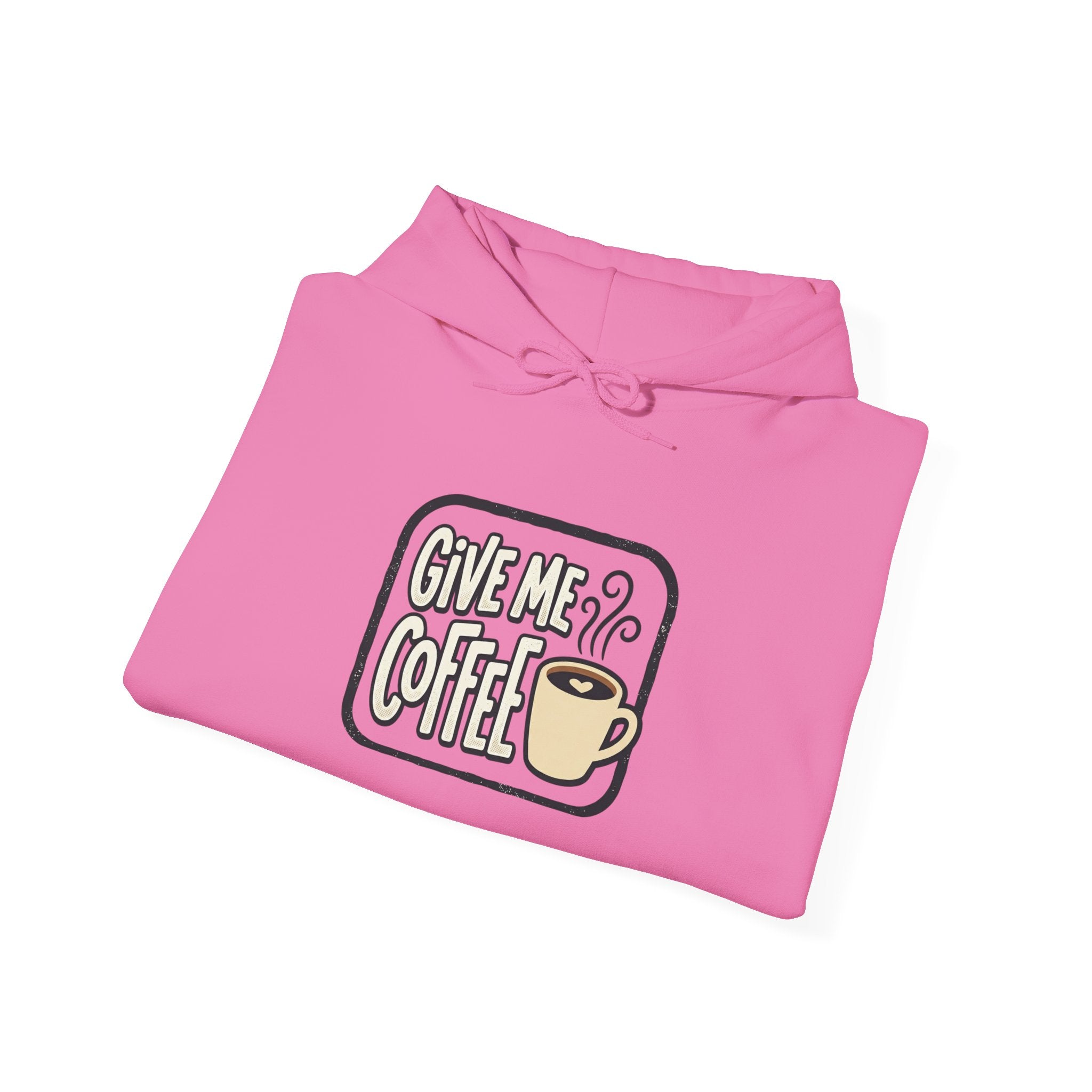 Unisex Give Me Coffee Hoodie