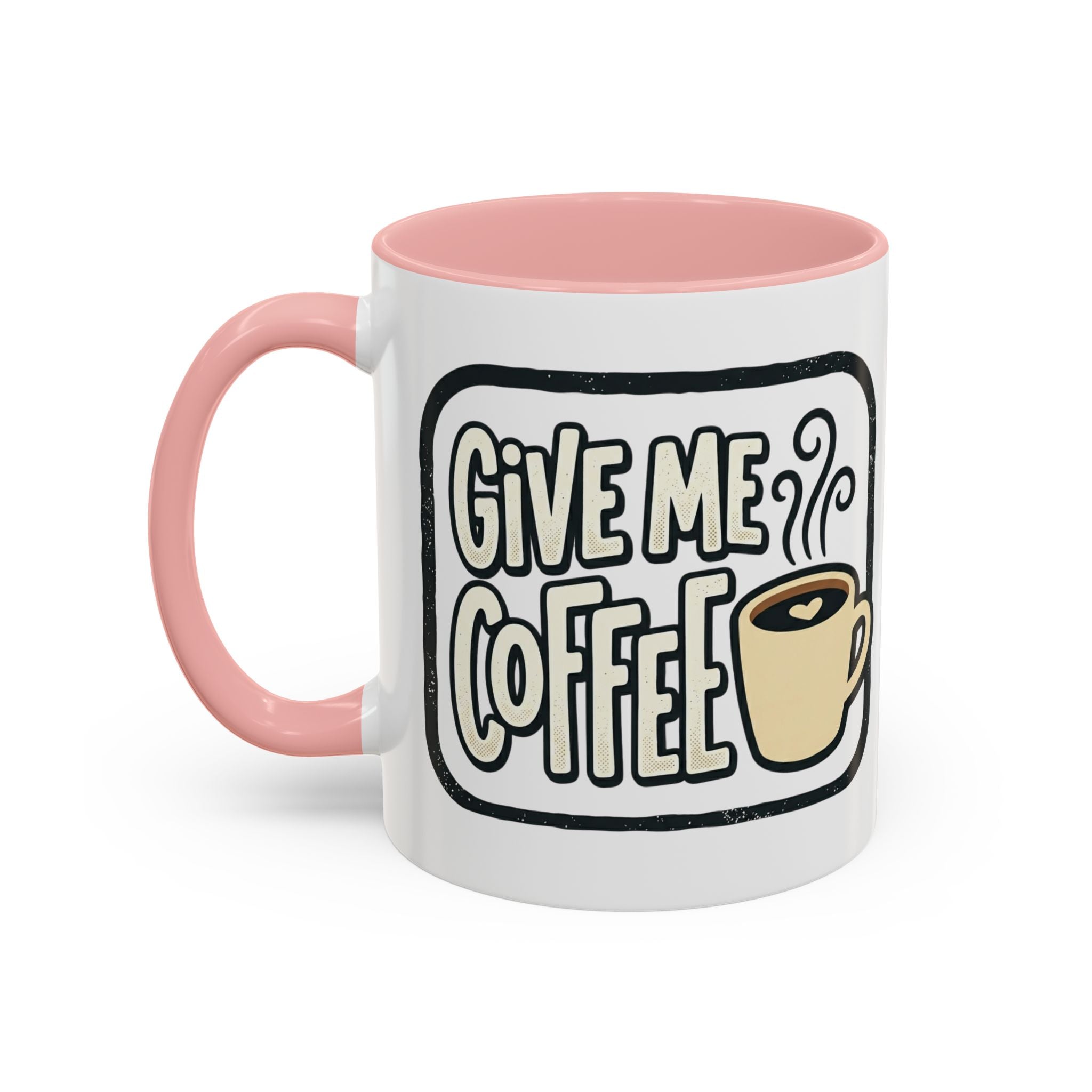 Give Me Coffee Mug