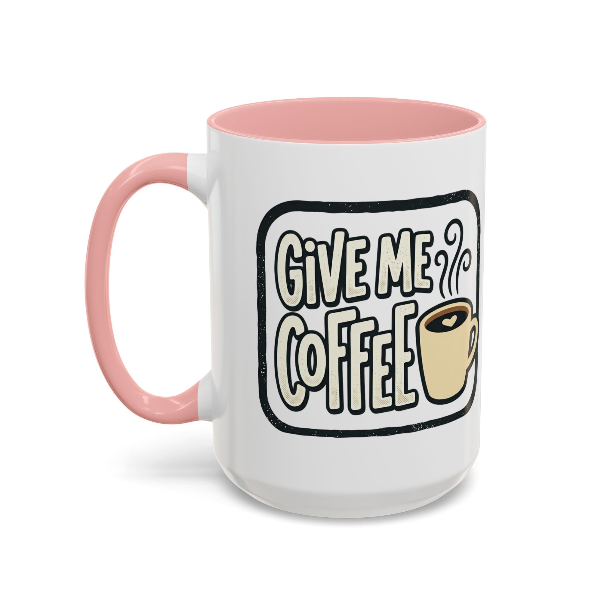 Give Me Coffee Mug