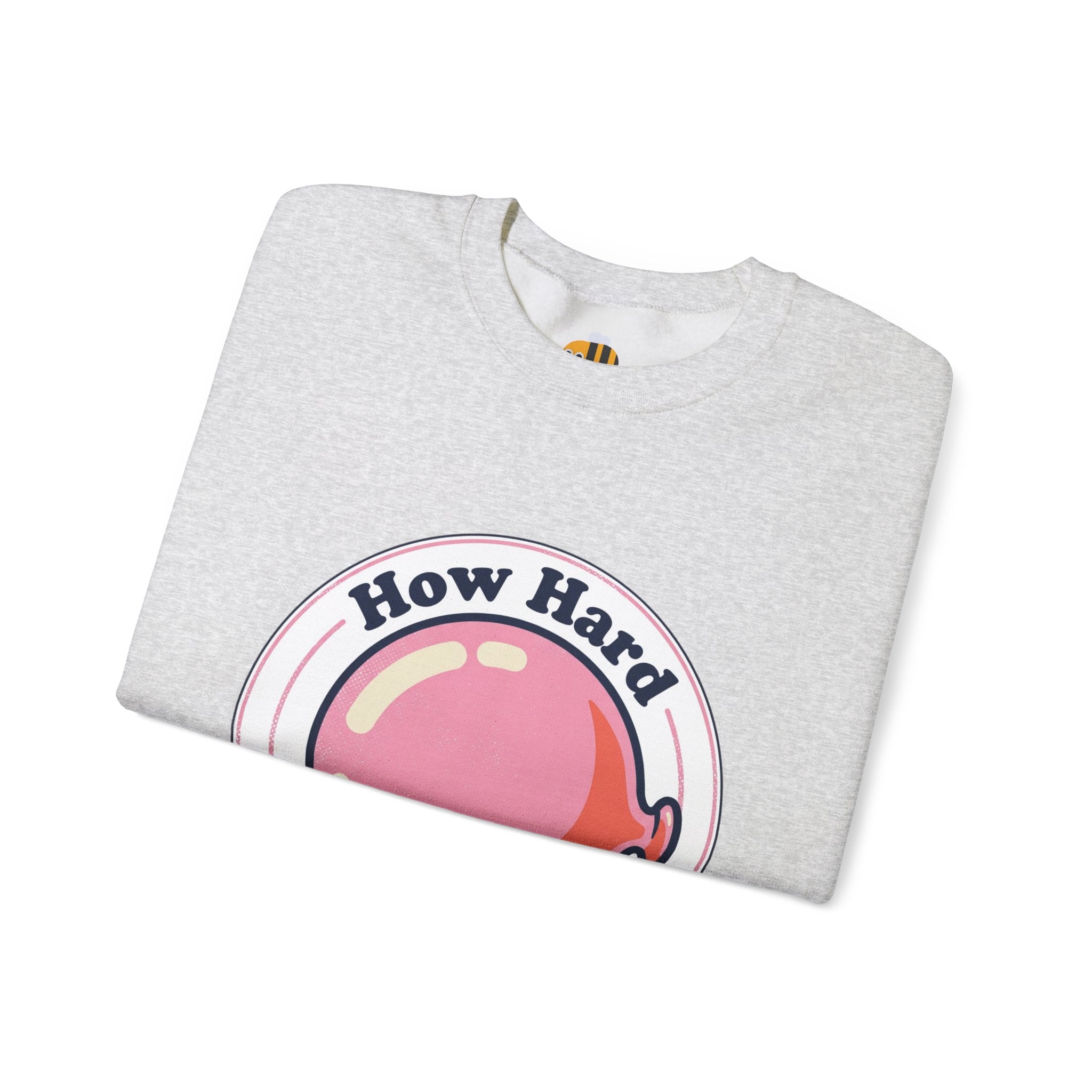 Unisex How Hard Can You Blow? Sweatshirt