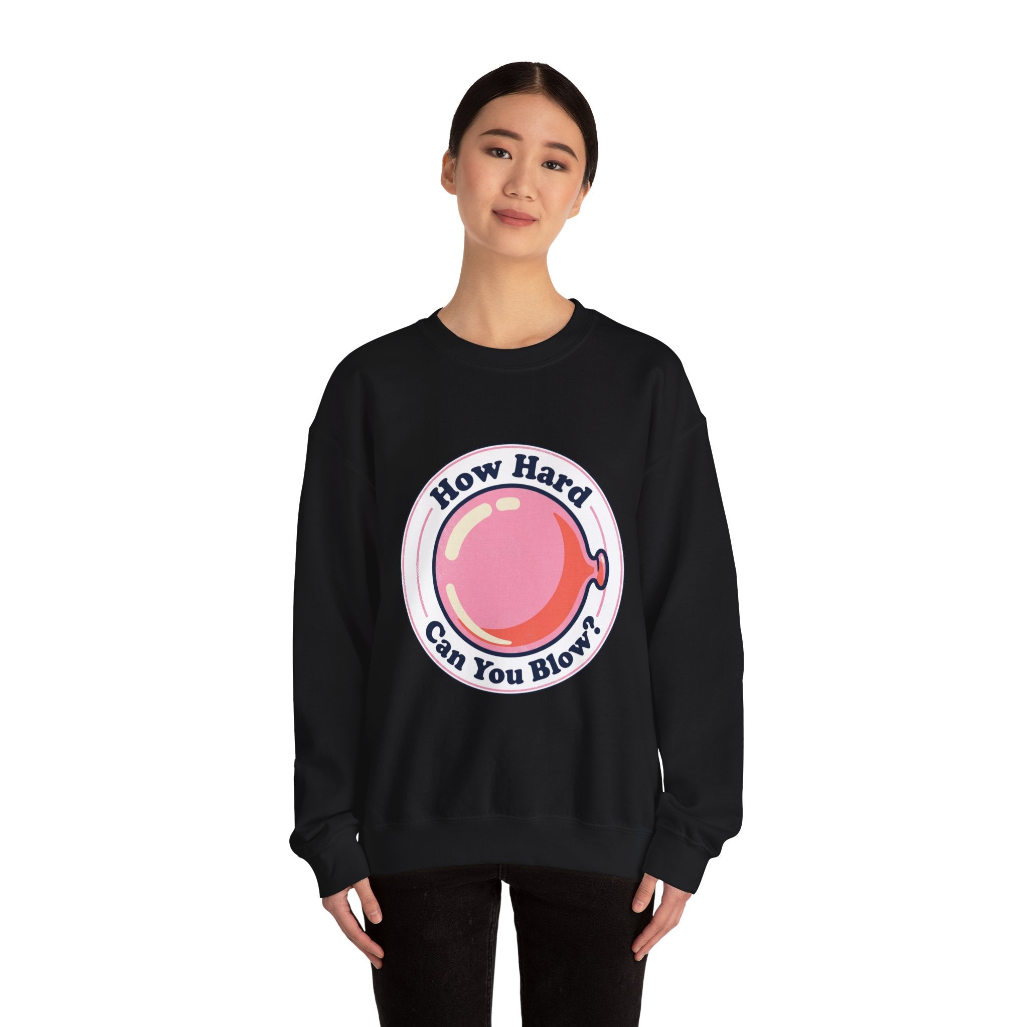 Unisex How Hard Can You Blow? Sweatshirt