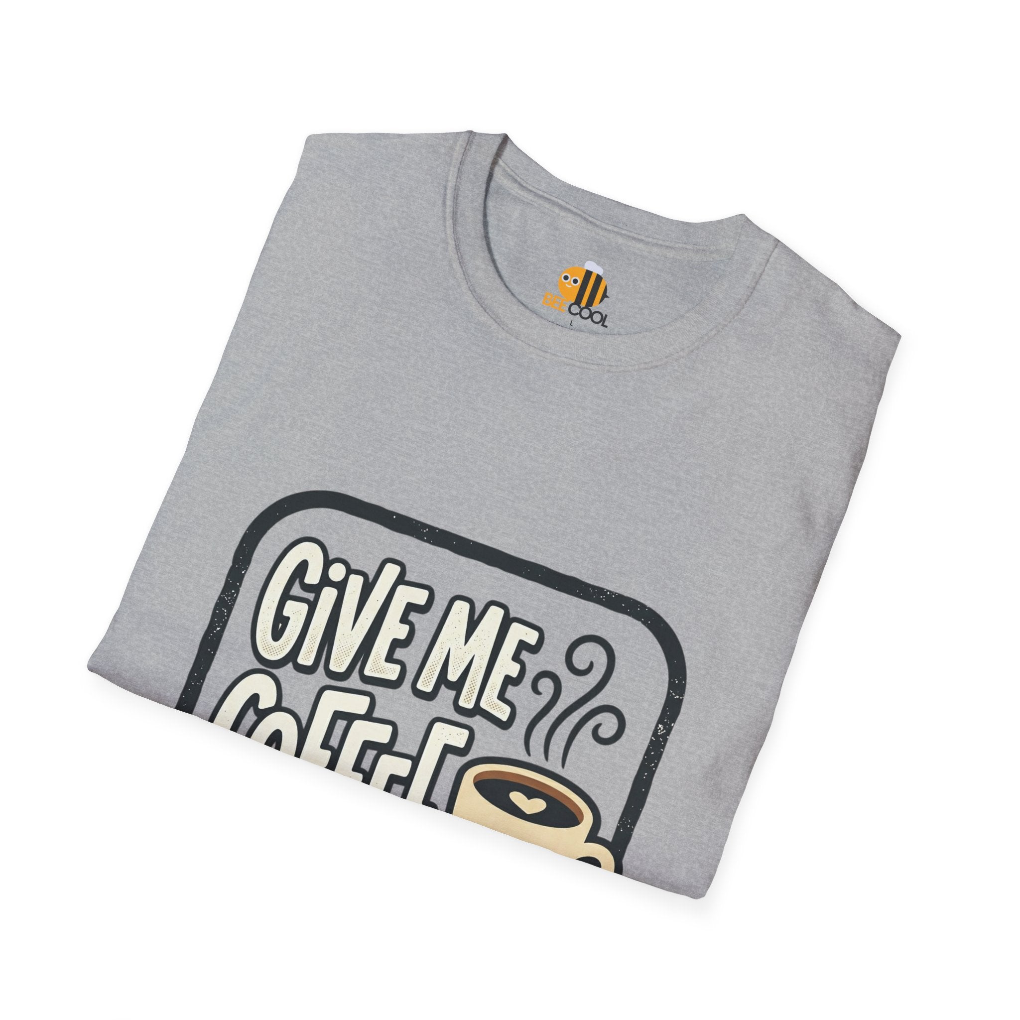 Unisex Give Me Coffee T-Shirt