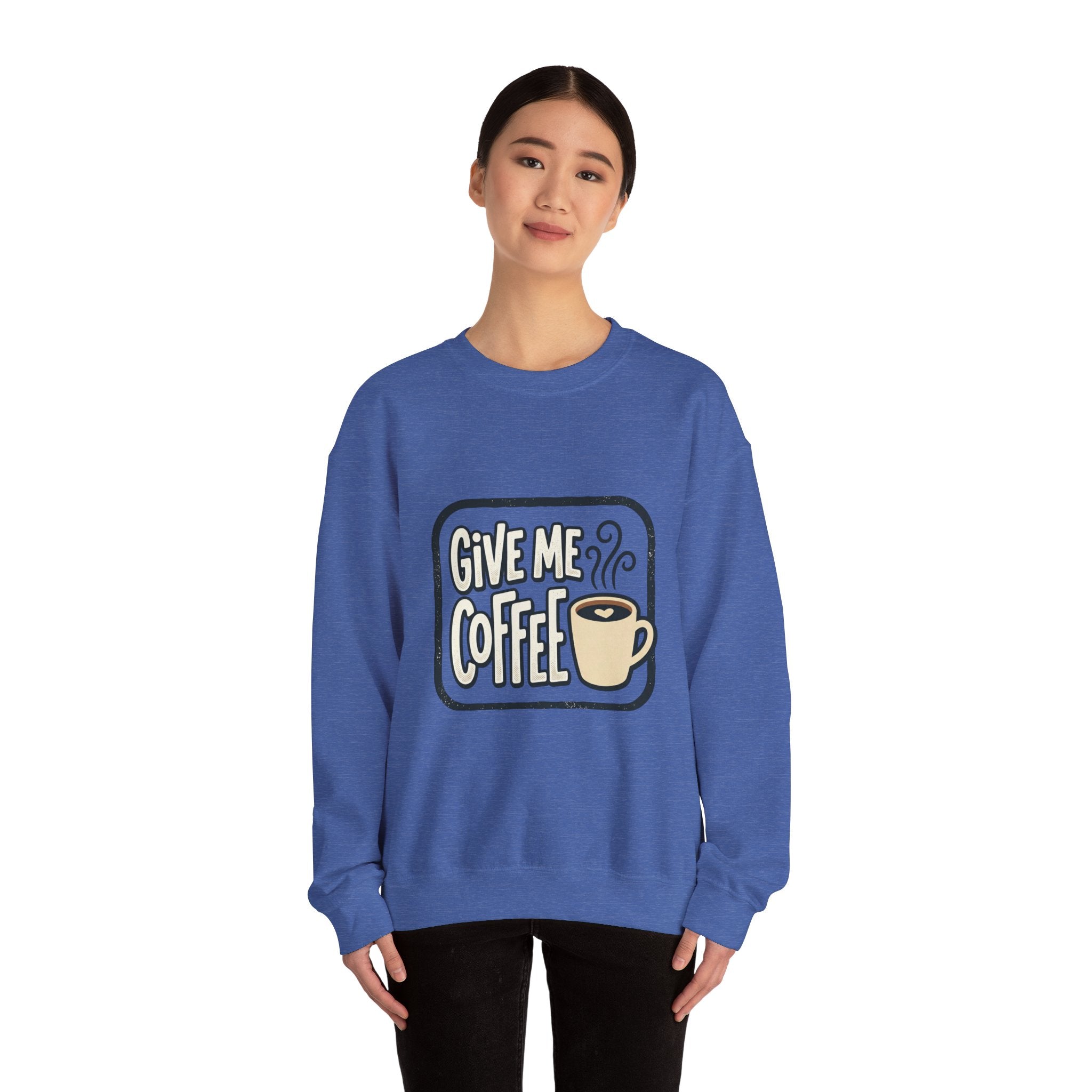 Unisex Give Me Coffee Sweatshirt