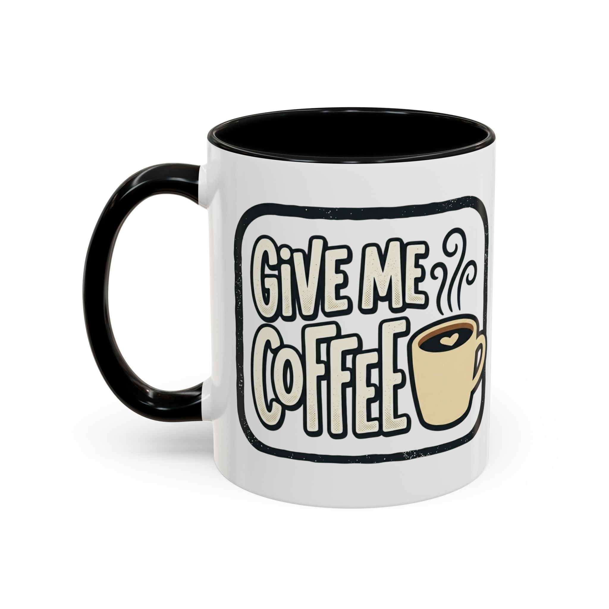 Give Me Coffee Mug