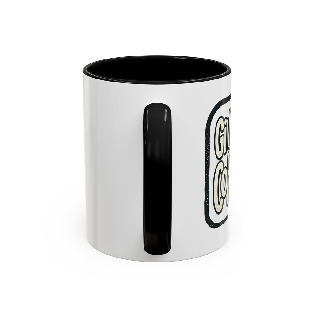Give Me Coffee Mug