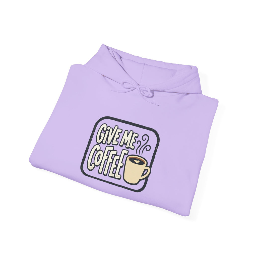 Unisex Give Me Coffee Hoodie