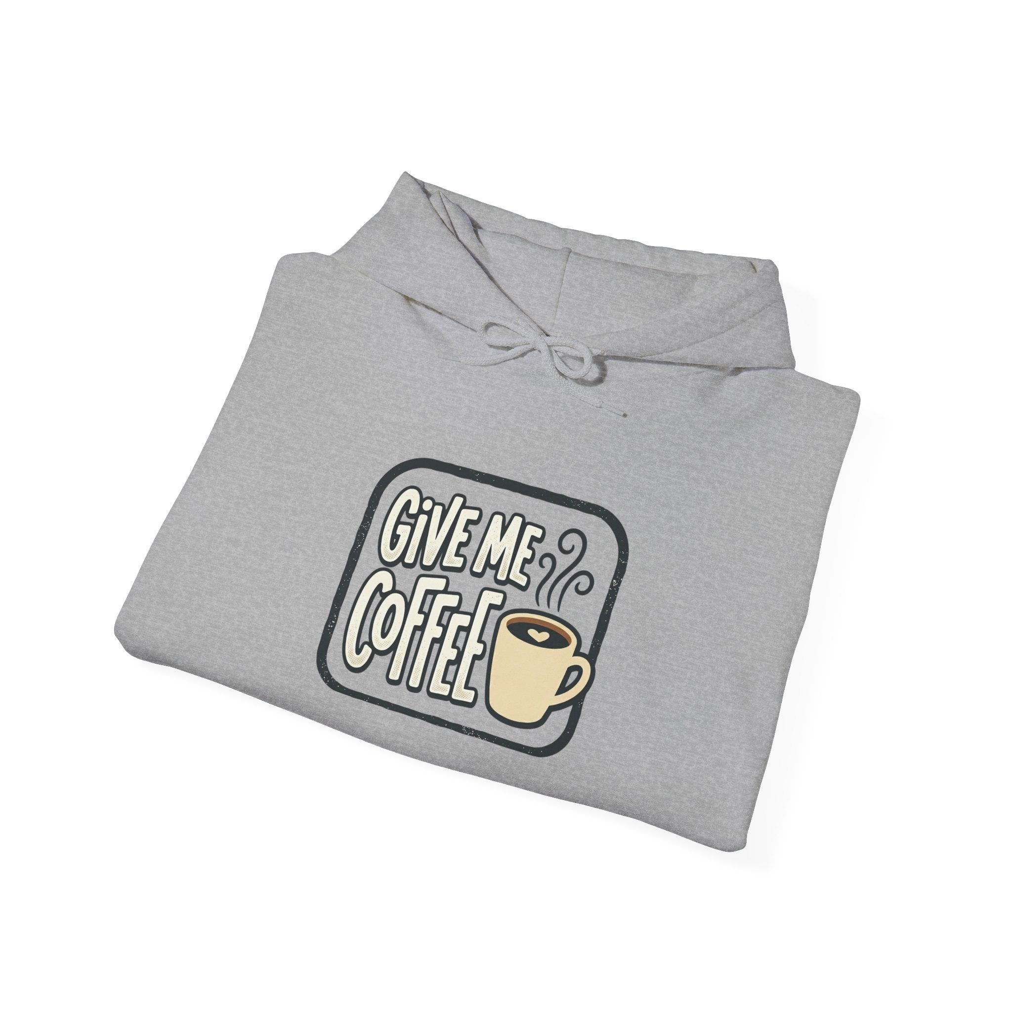 Unisex Give Me Coffee Hoodie