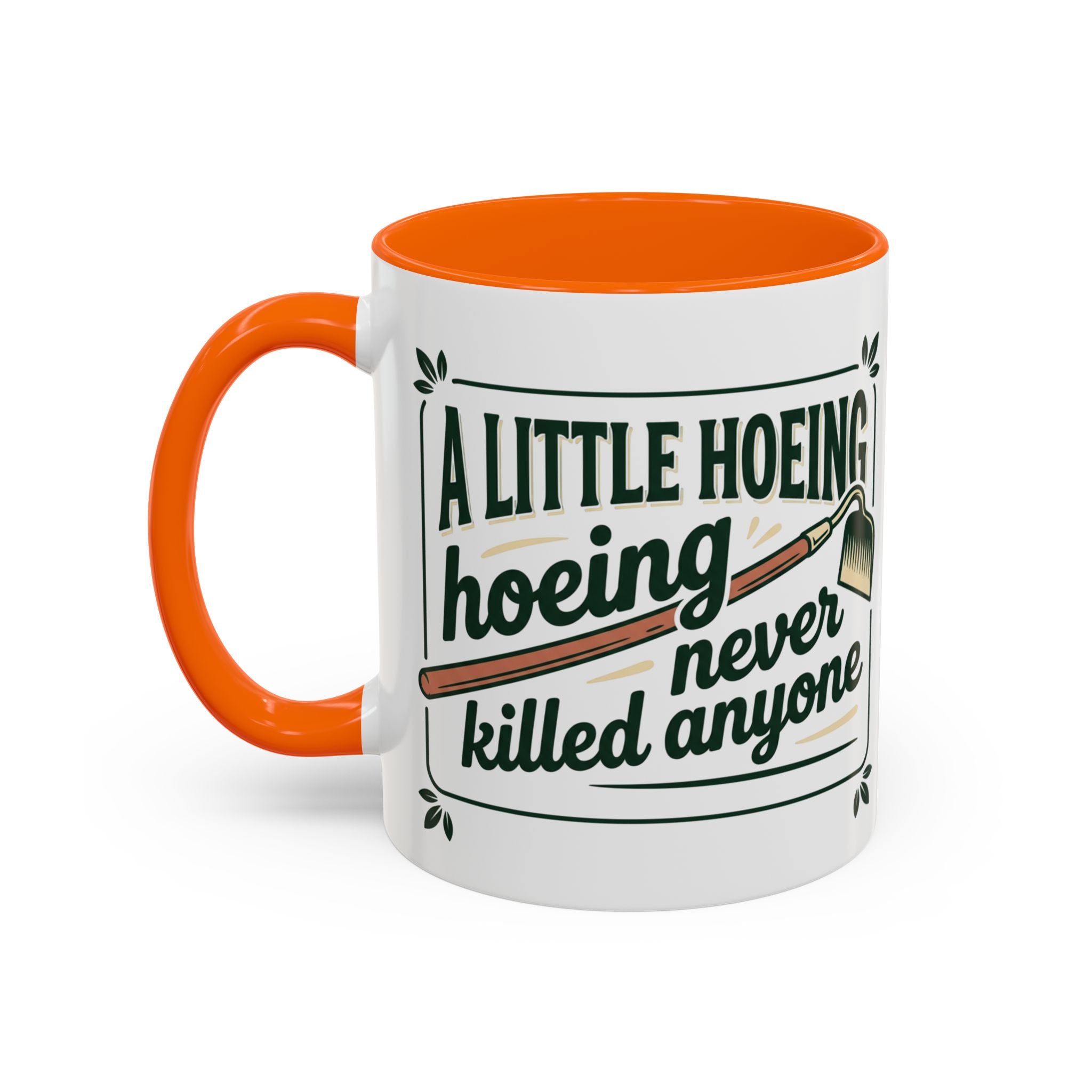 A Little Hoeing Never Killed ANyone Mug