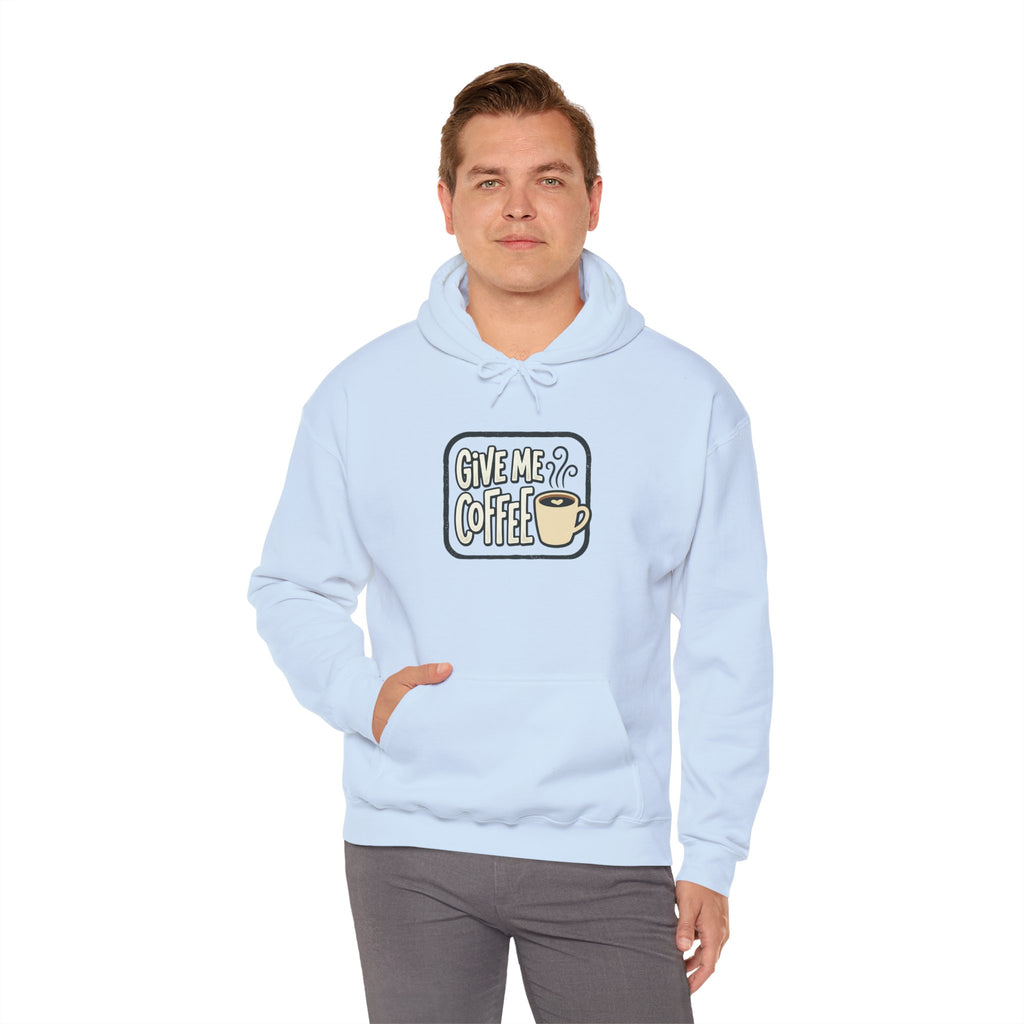 Unisex Give Me Coffee Hoodie