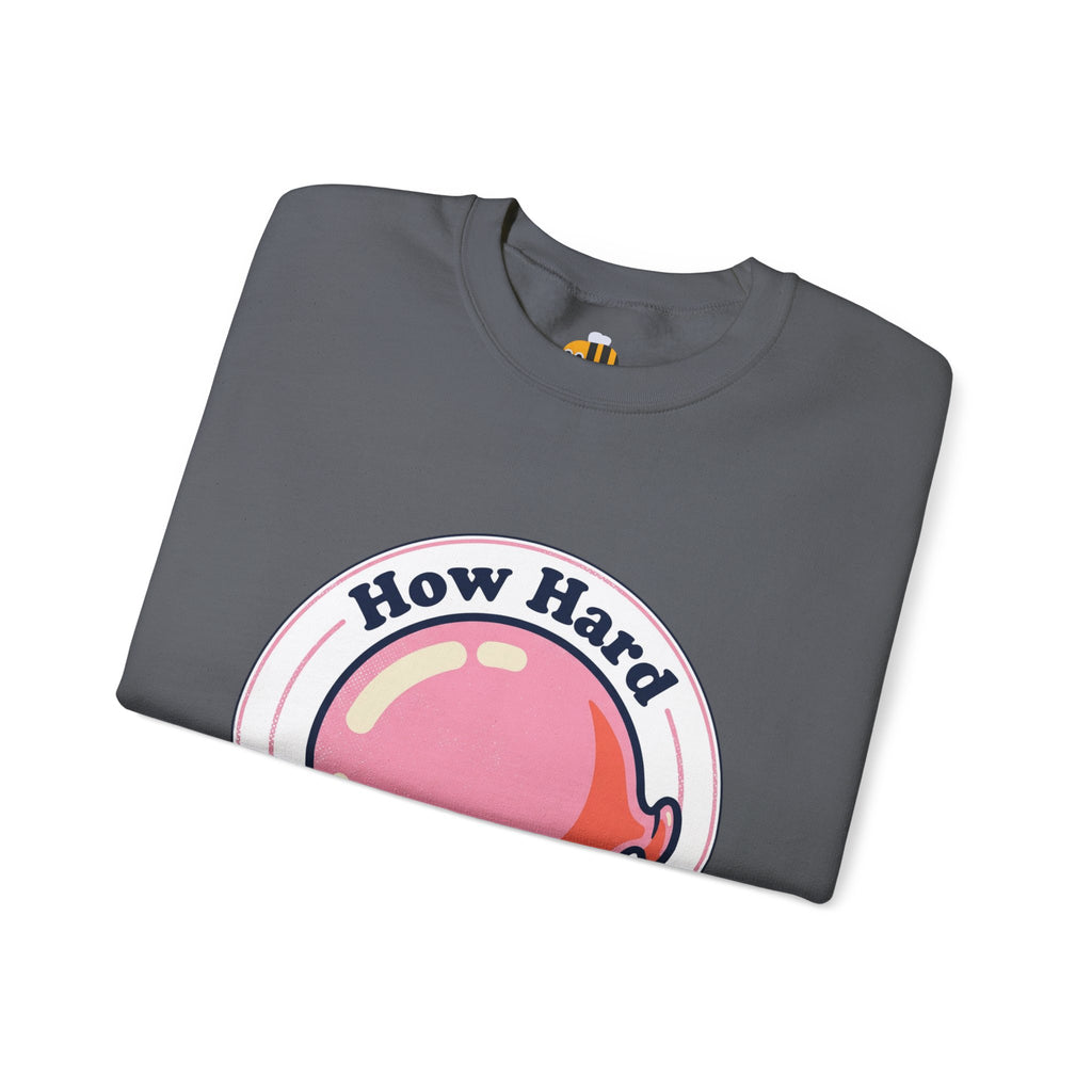 Unisex How Hard Can You Blow? Sweatshirt