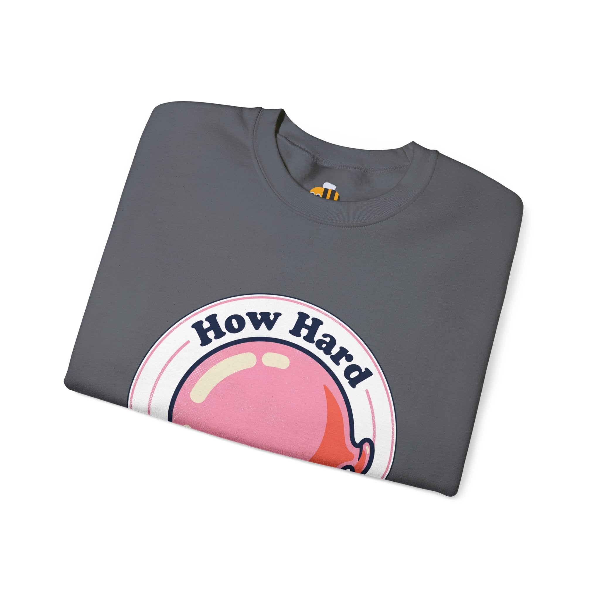 Unisex How Hard Can You Blow? Sweatshirt