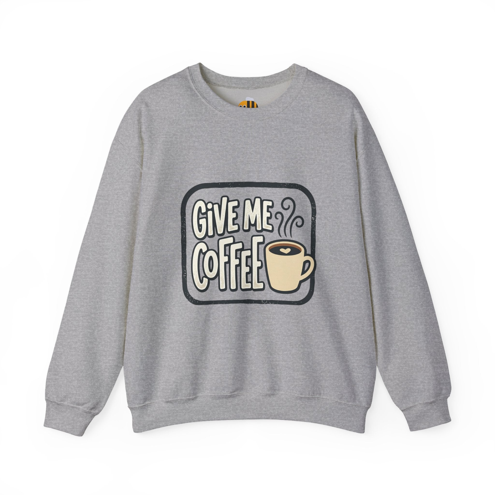 Unisex Give Me Coffee Sweatshirt