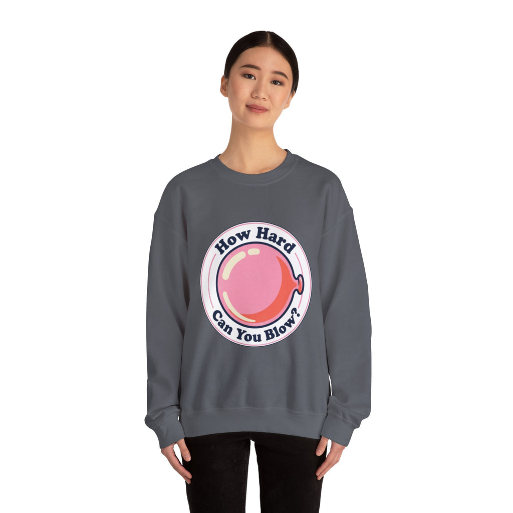 Unisex How Hard Can You Blow? Sweatshirt