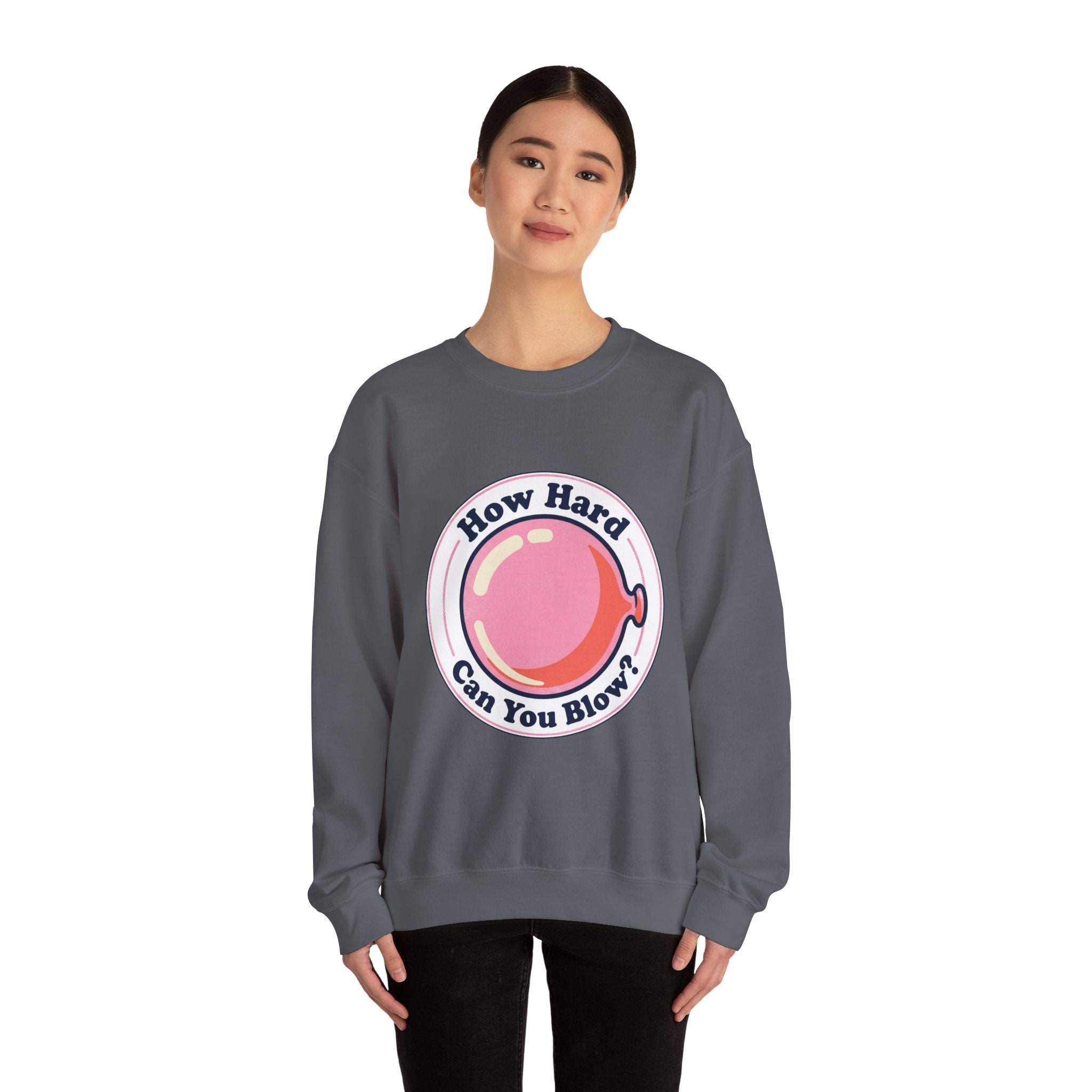 Unisex How Hard Can You Blow? Sweatshirt