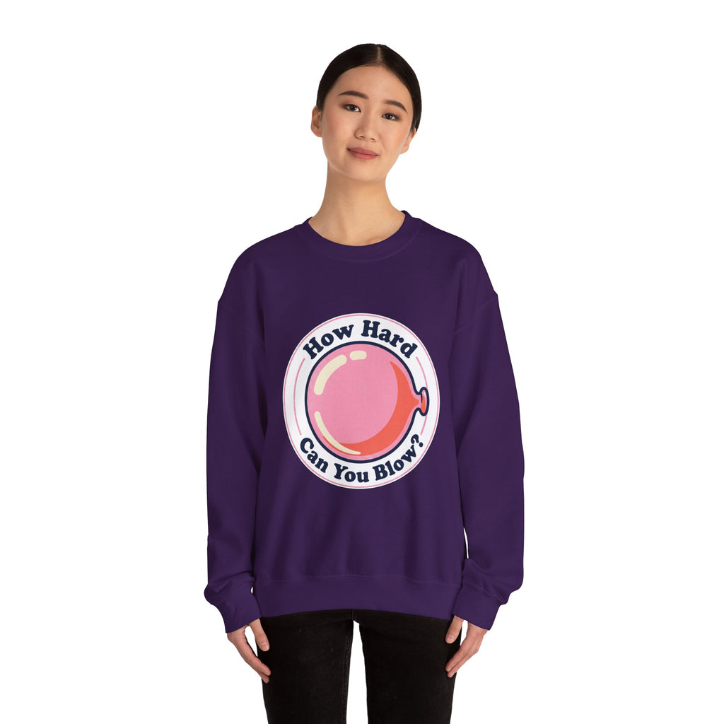 Unisex How Hard Can You Blow? Sweatshirt