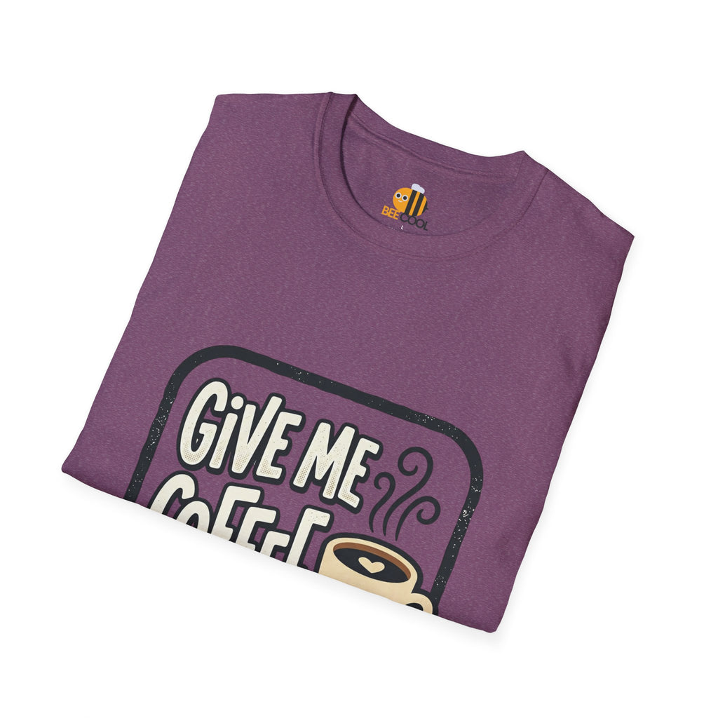 Unisex Give Me Coffee T-Shirt