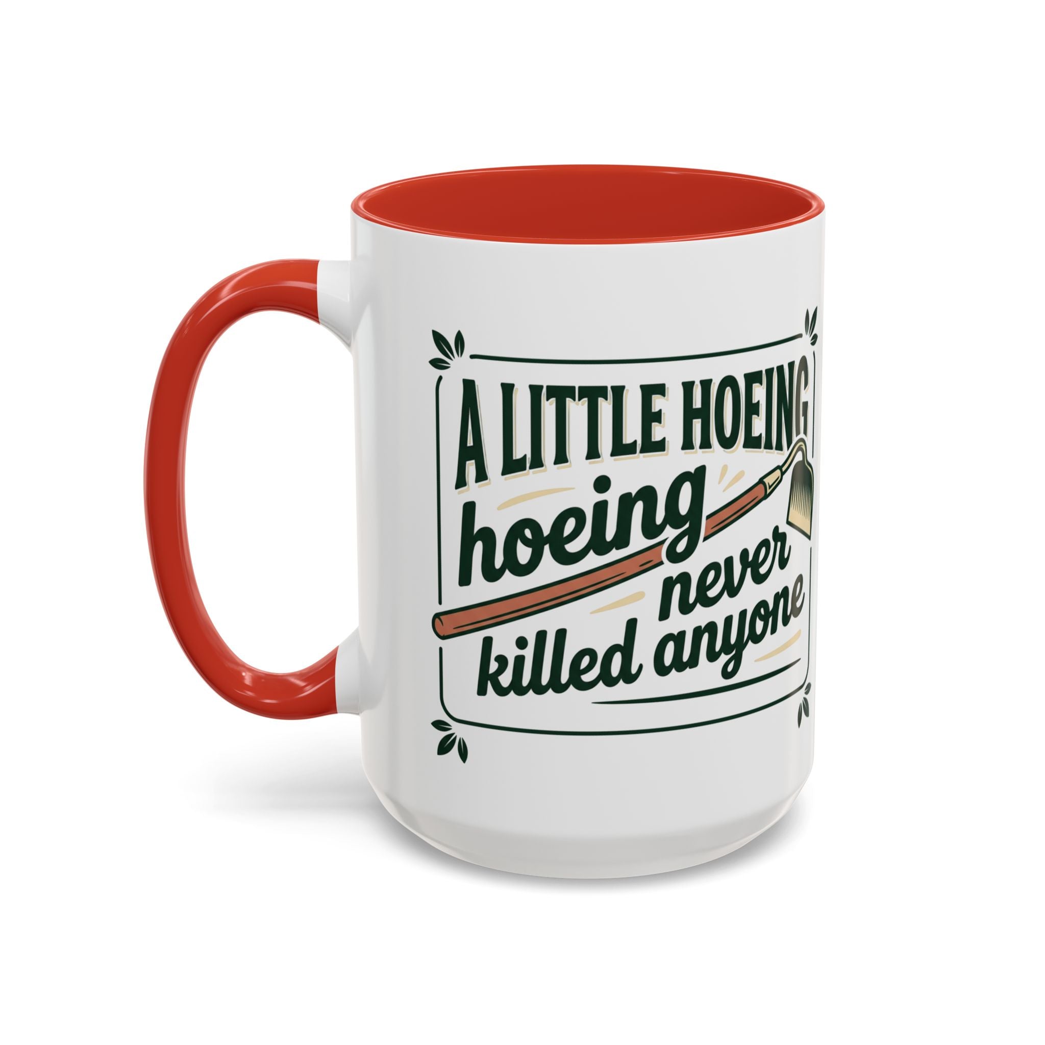 A Little Hoeing Never Killed ANyone Mug