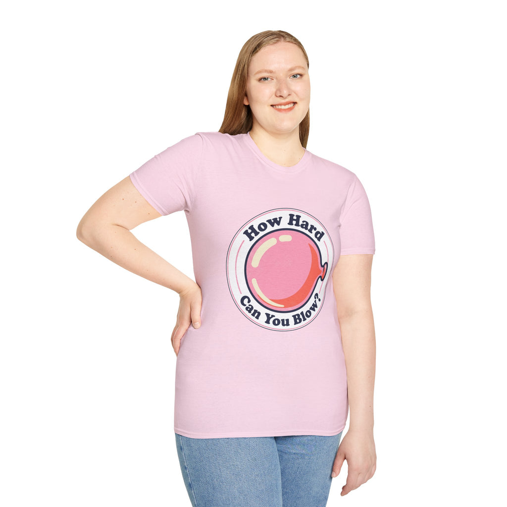 Unisex How Hard Can You Blow? T-Shirt