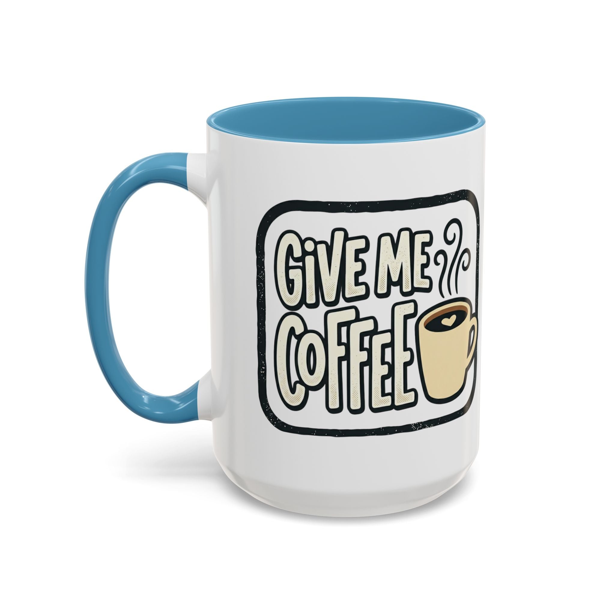 Give Me Coffee Mug