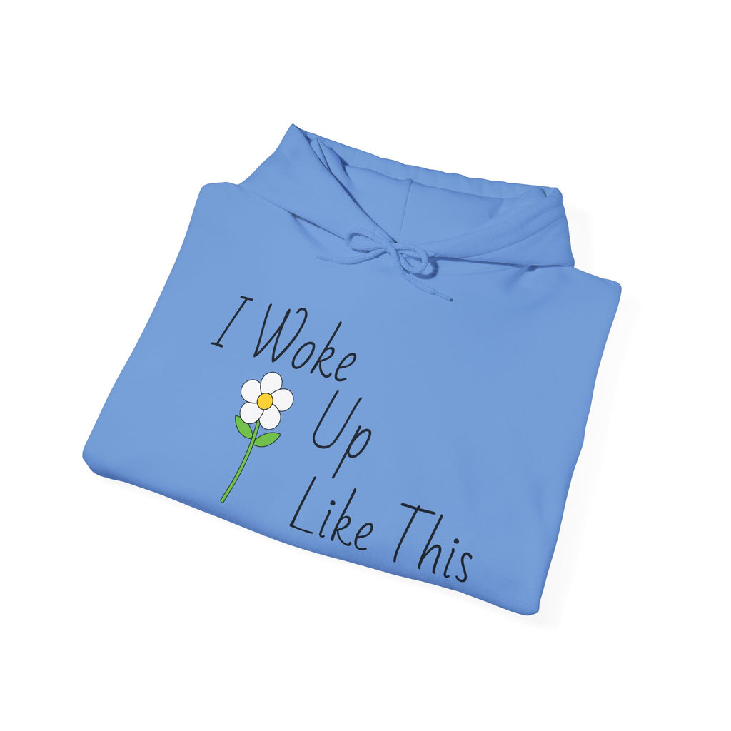 Unisex I Woke Up Like This Hoodie