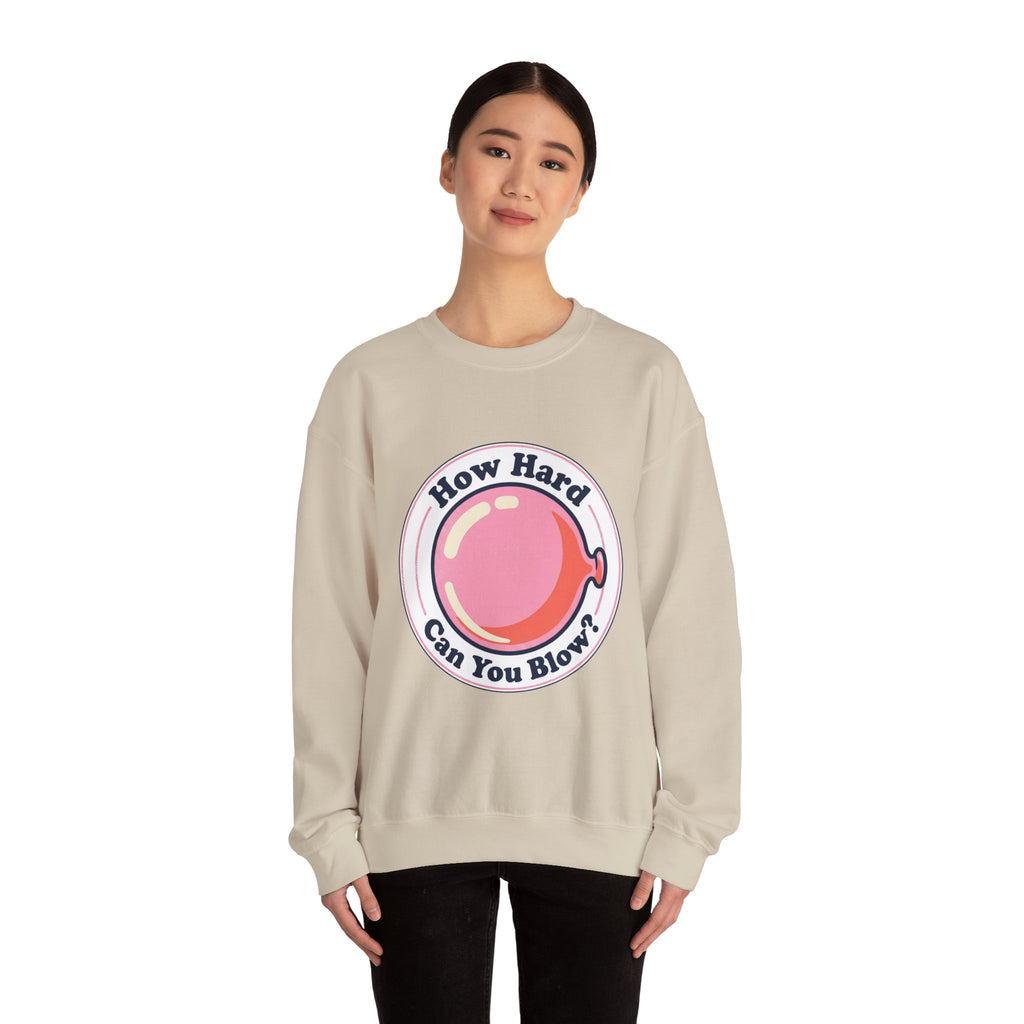 Unisex How Hard Can You Blow? Sweatshirt