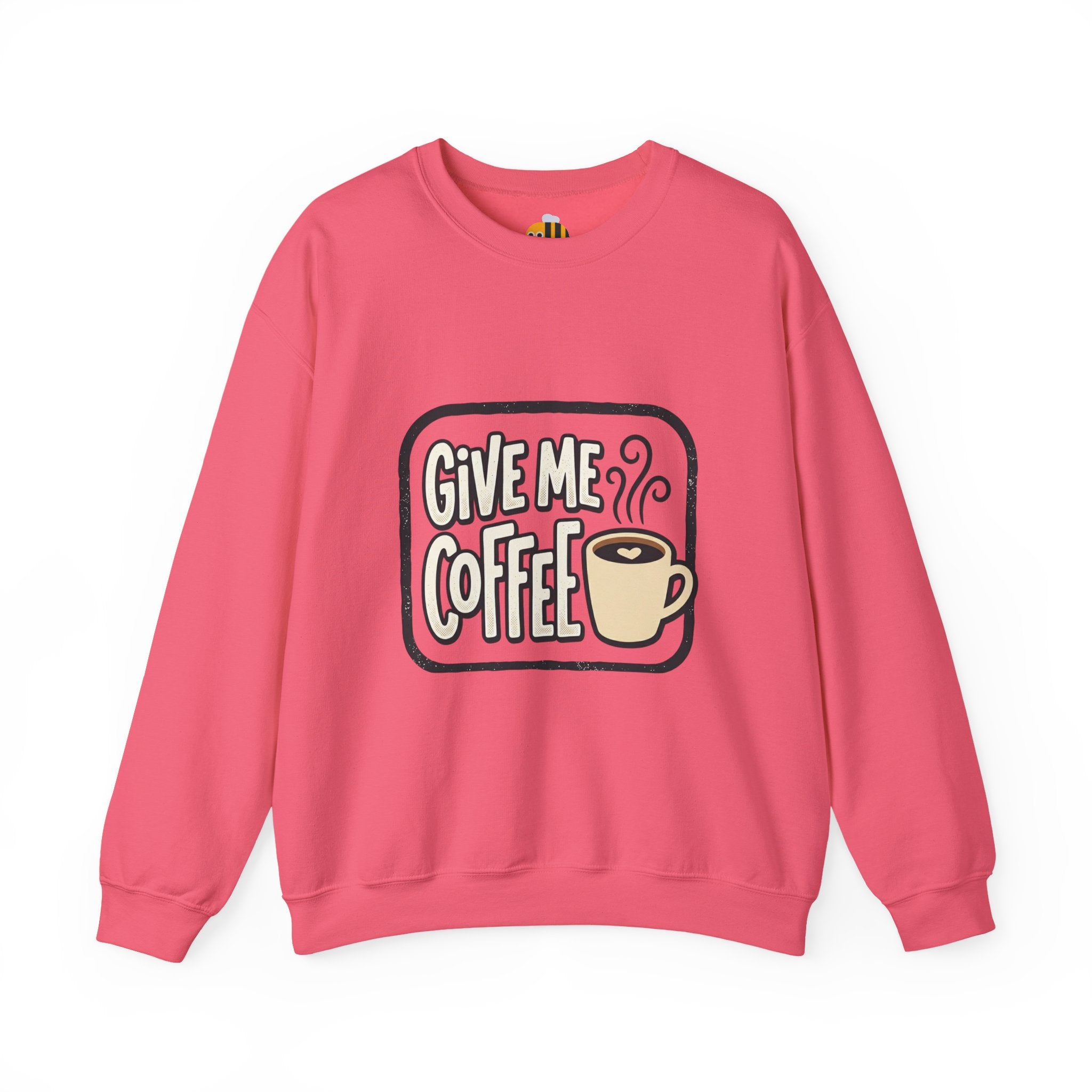Unisex Give Me Coffee Sweatshirt